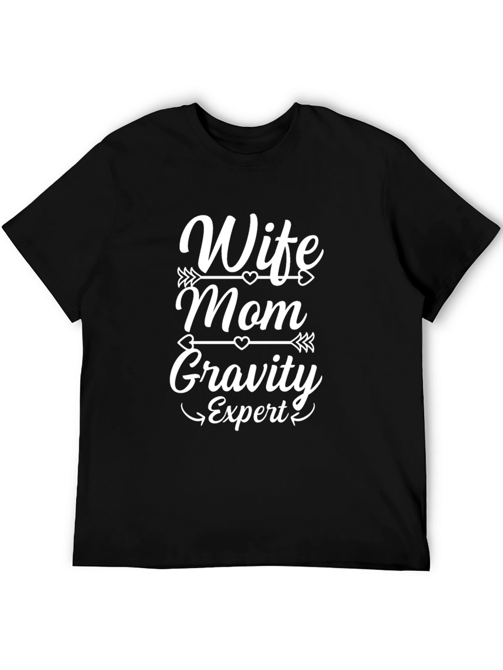 Wife Mom Gravity Expert Black T-Shirt
