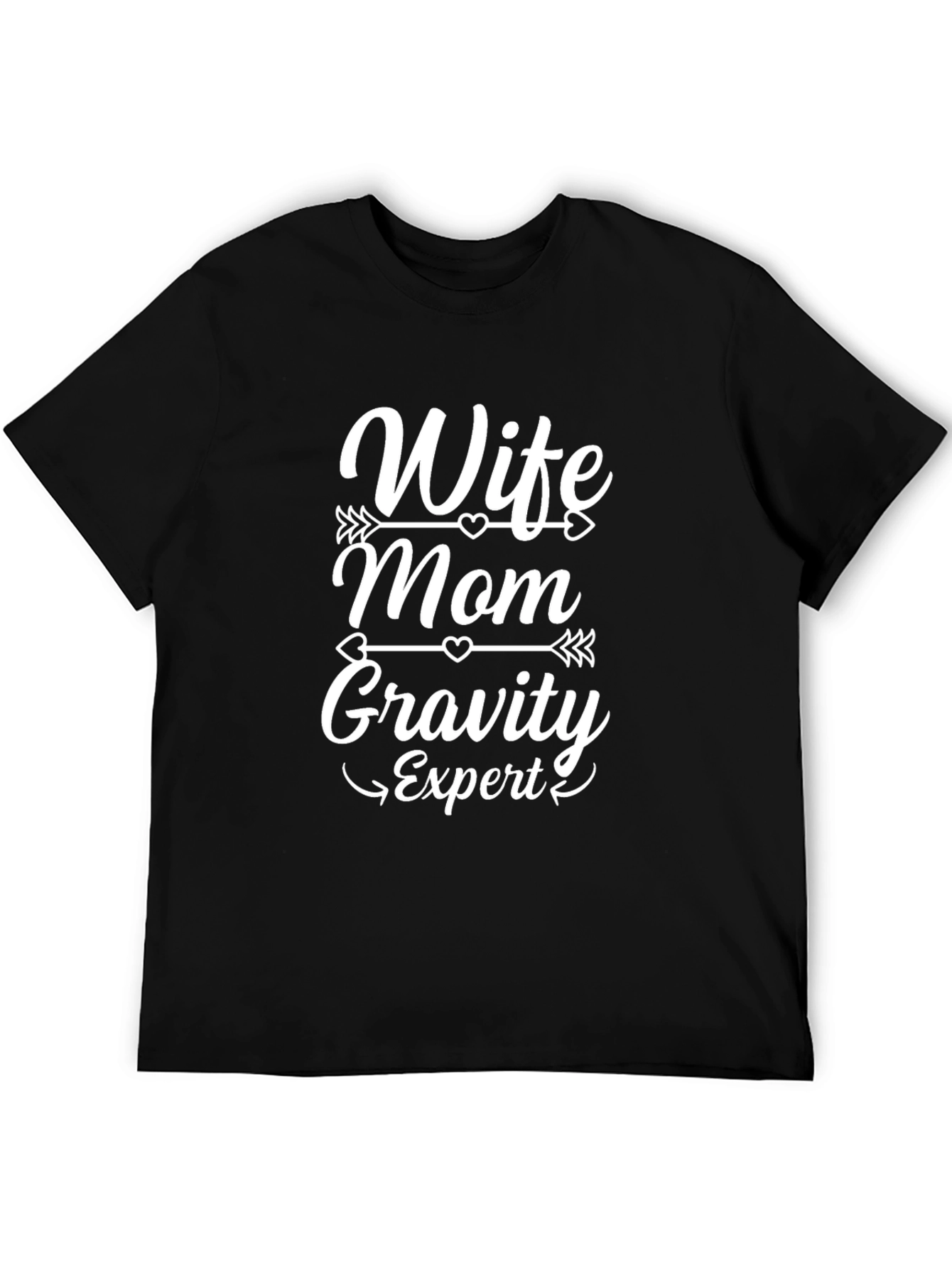 Wife Mom Gravity Expert Black T-Shirt