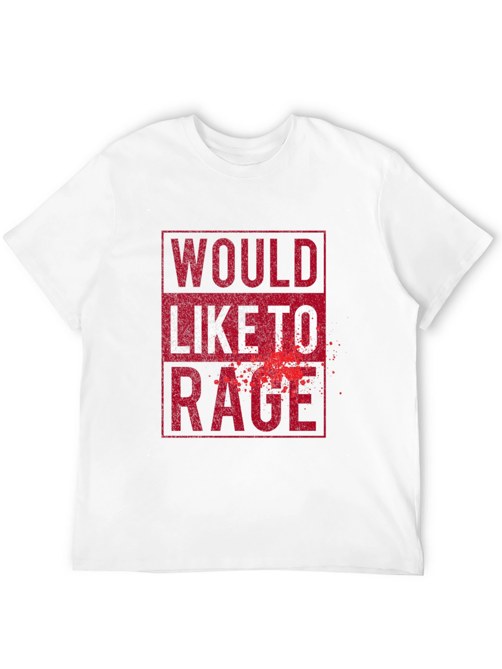 Would Like To Rage - Graphic Tee