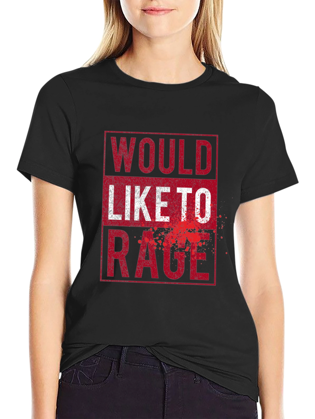 Would Like To Rage - Graphic Tee