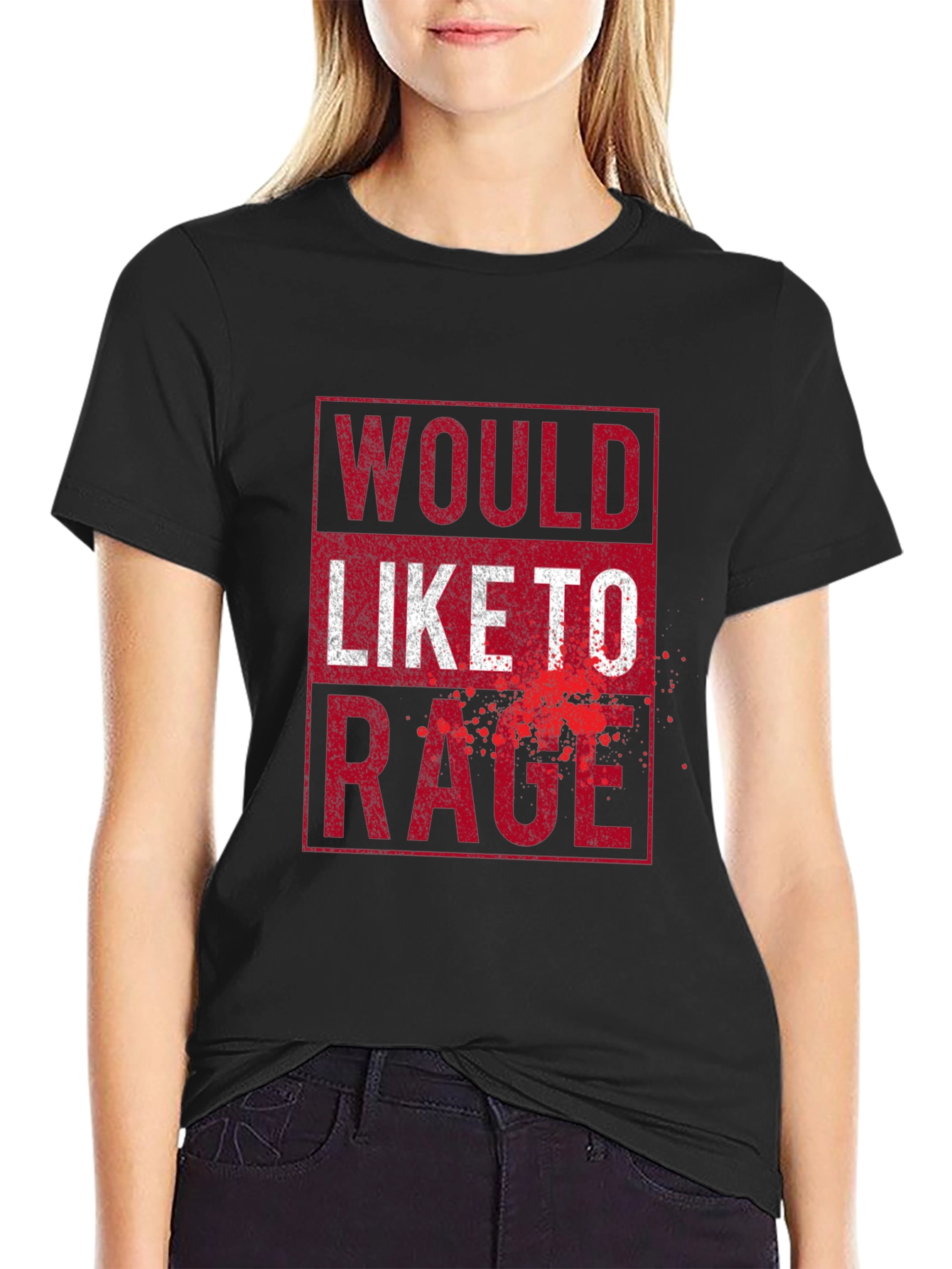 Would Like To Rage - Graphic Tee