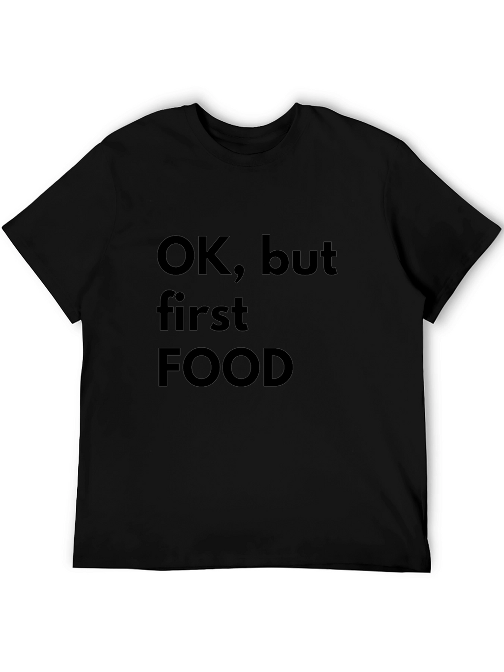 Ok But First Food T-Shirt