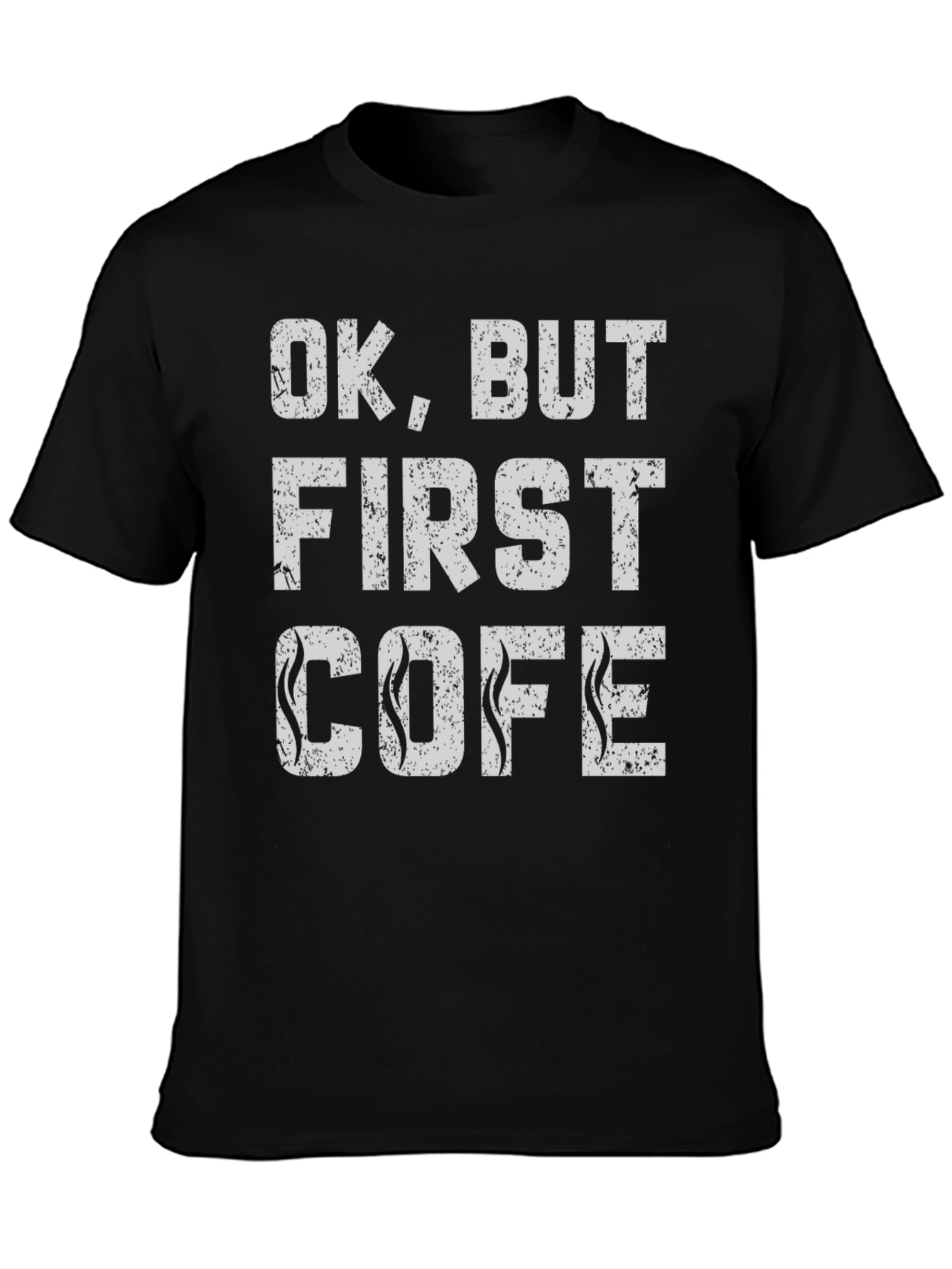 Ok But First COFE T-Shirt