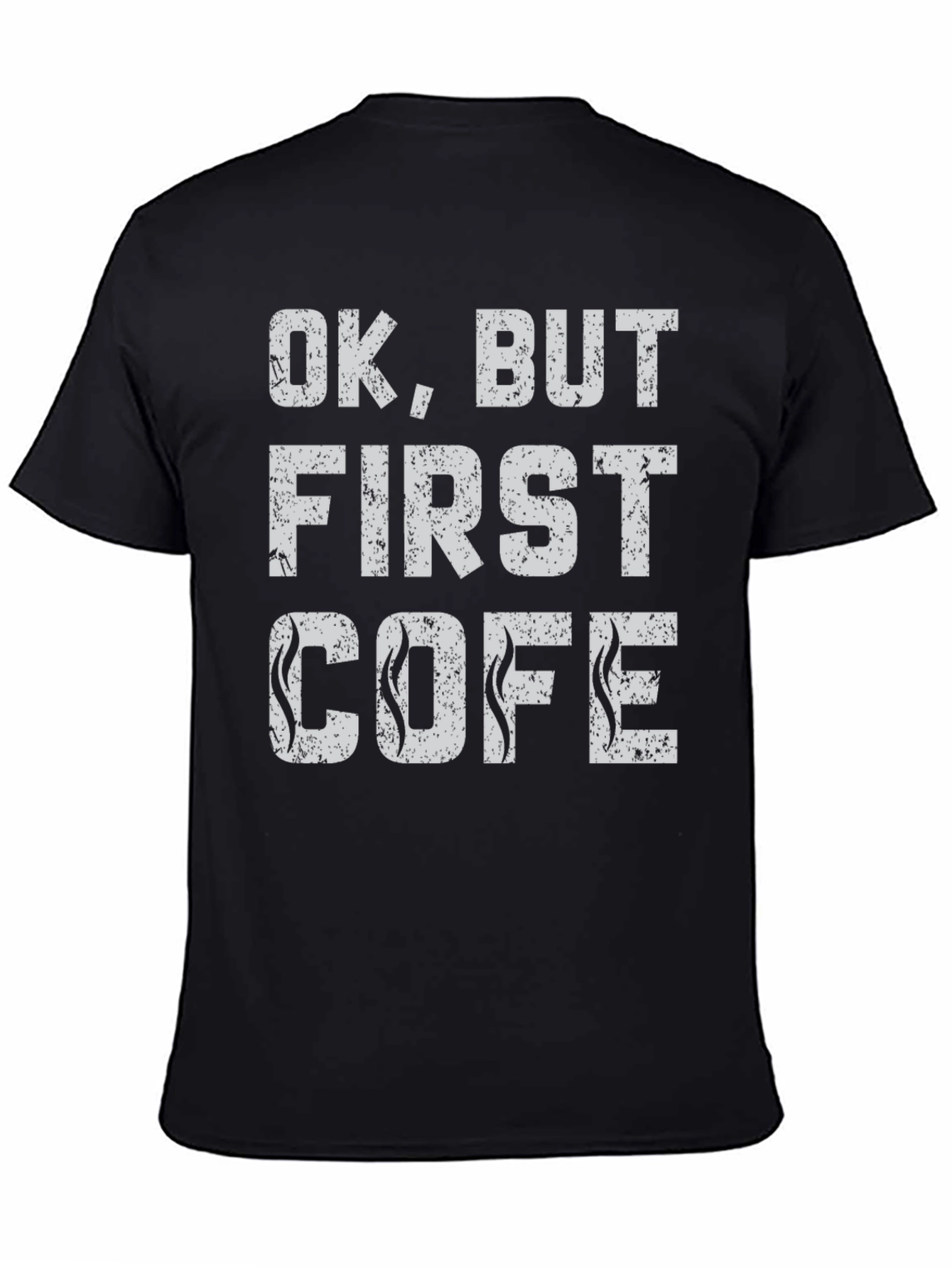 Ok But First COFE T-Shirt