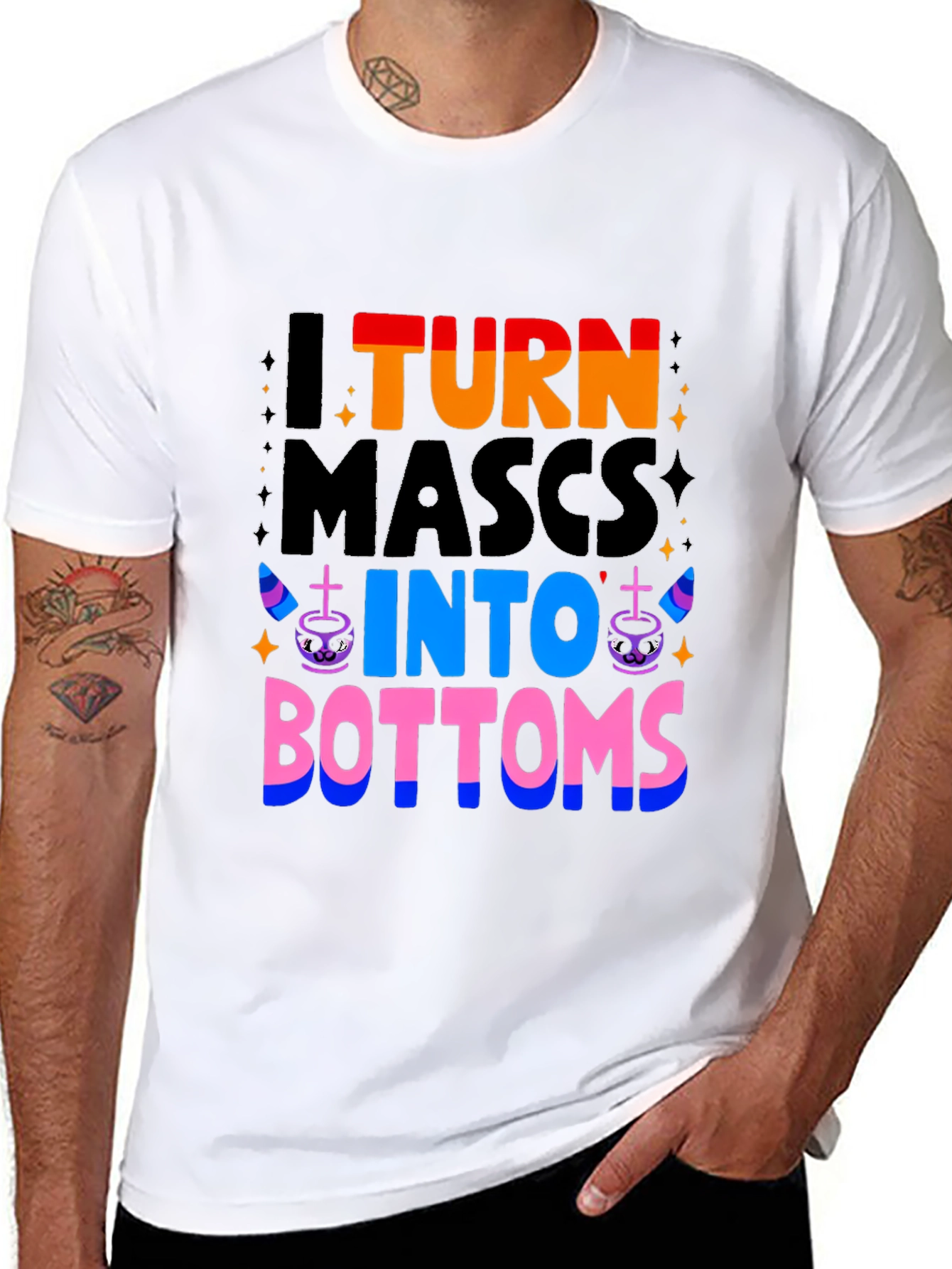 I Turn Mascs Into Bottoms Graphic T-Shirt