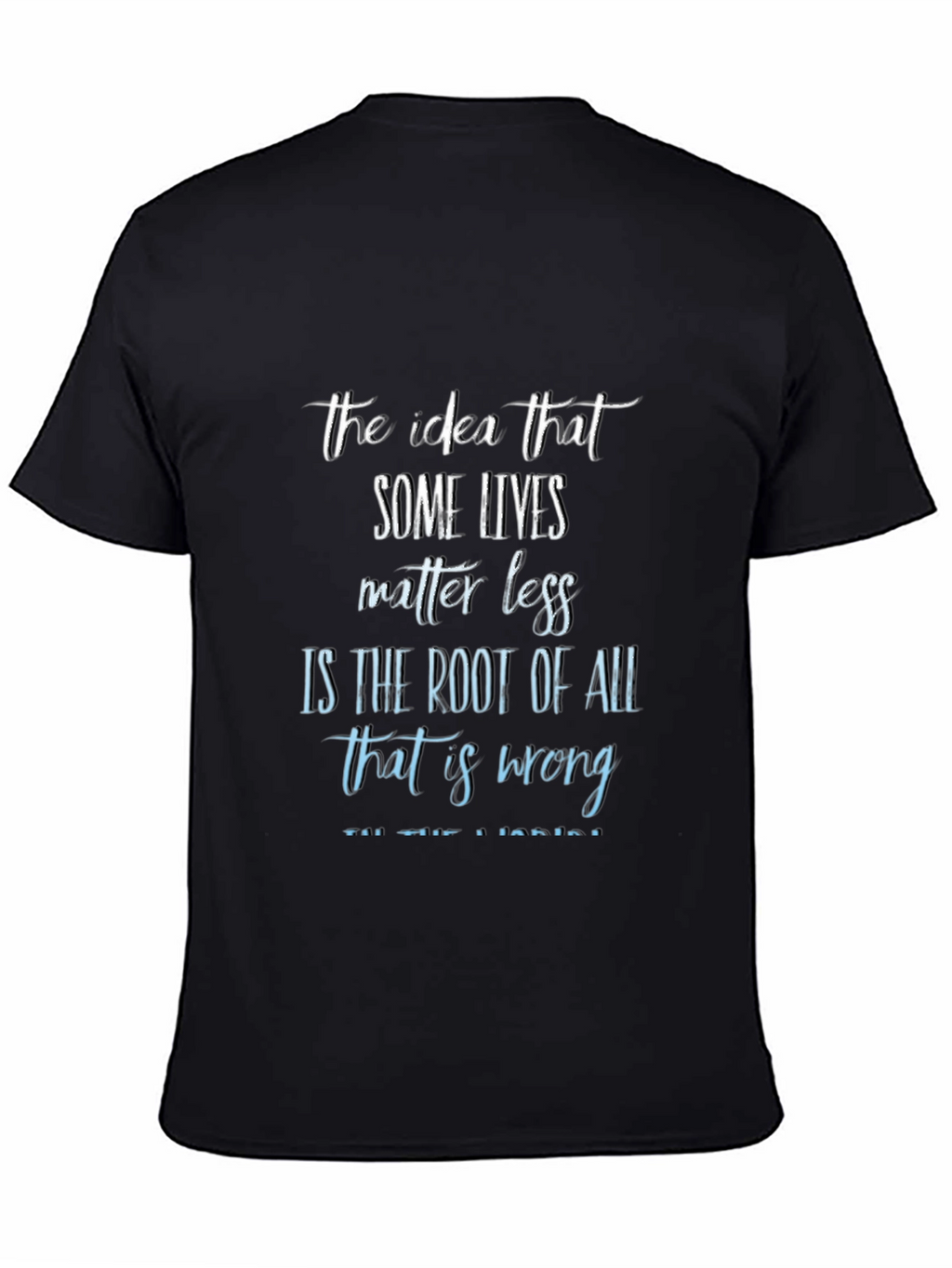 Inspirational Graphic Tee: Some Lives Matter Less