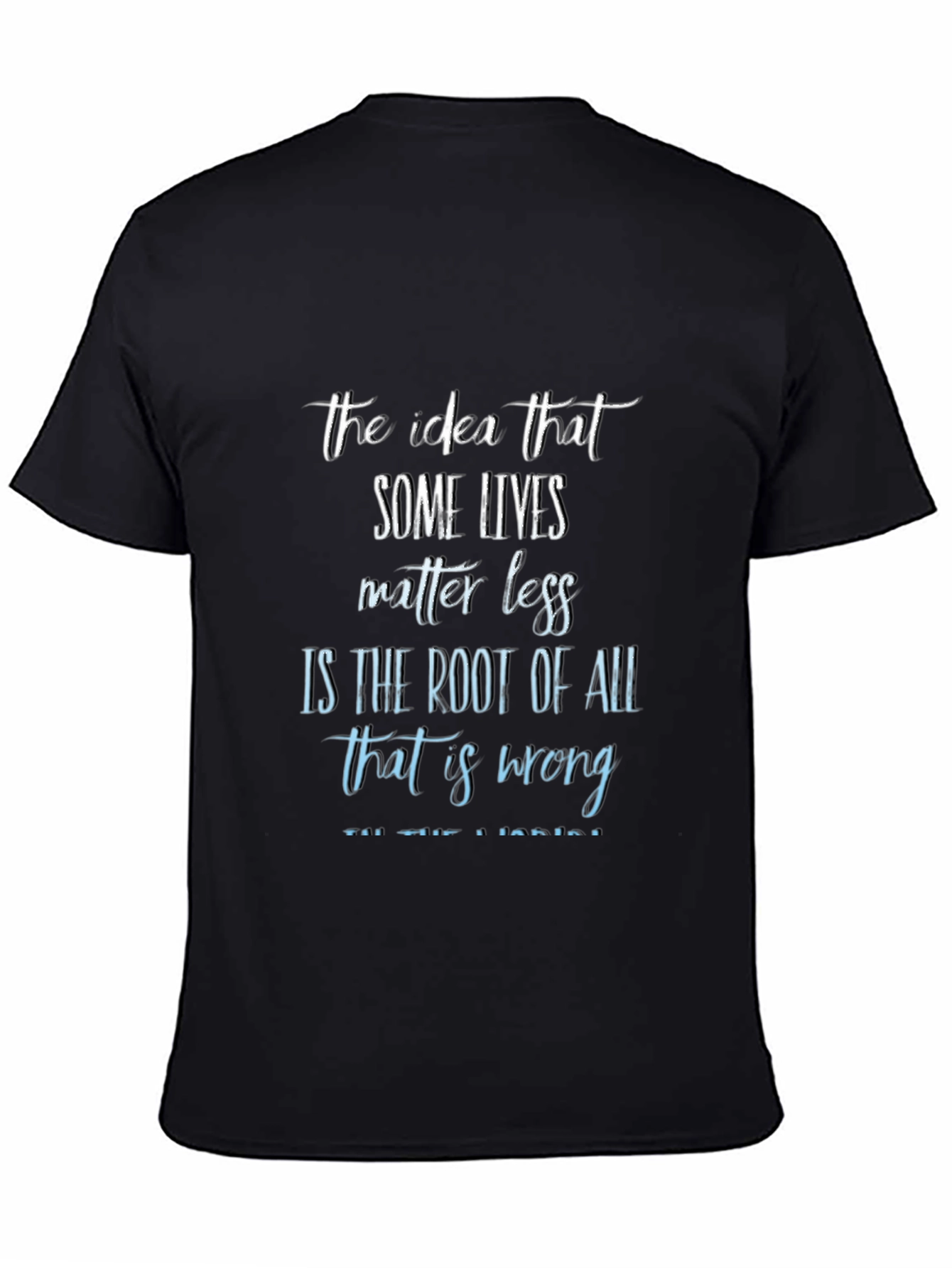 Inspirational Graphic Tee: Some Lives Matter Less
