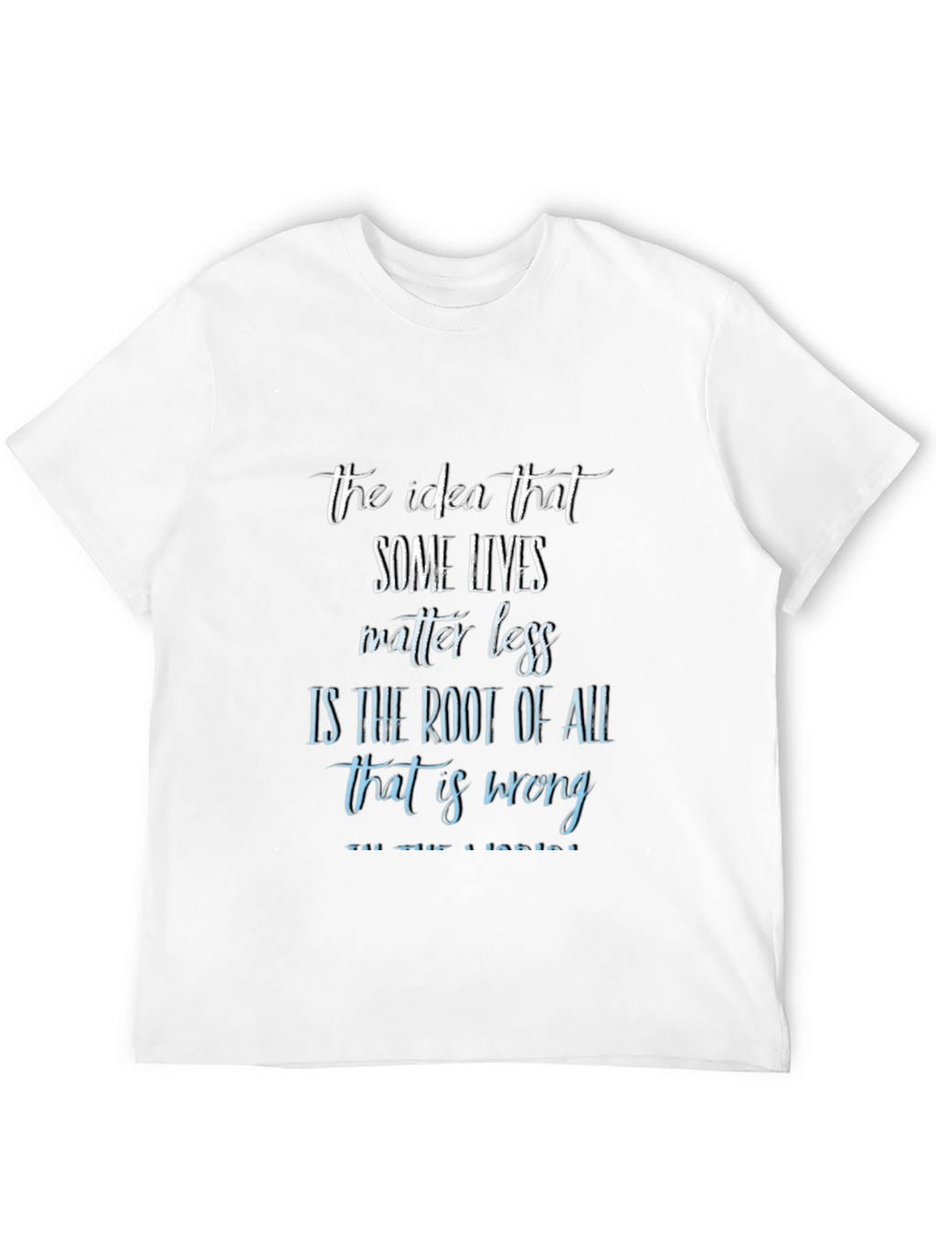 Inspirational Graphic Tee: Some Lives Matter Less