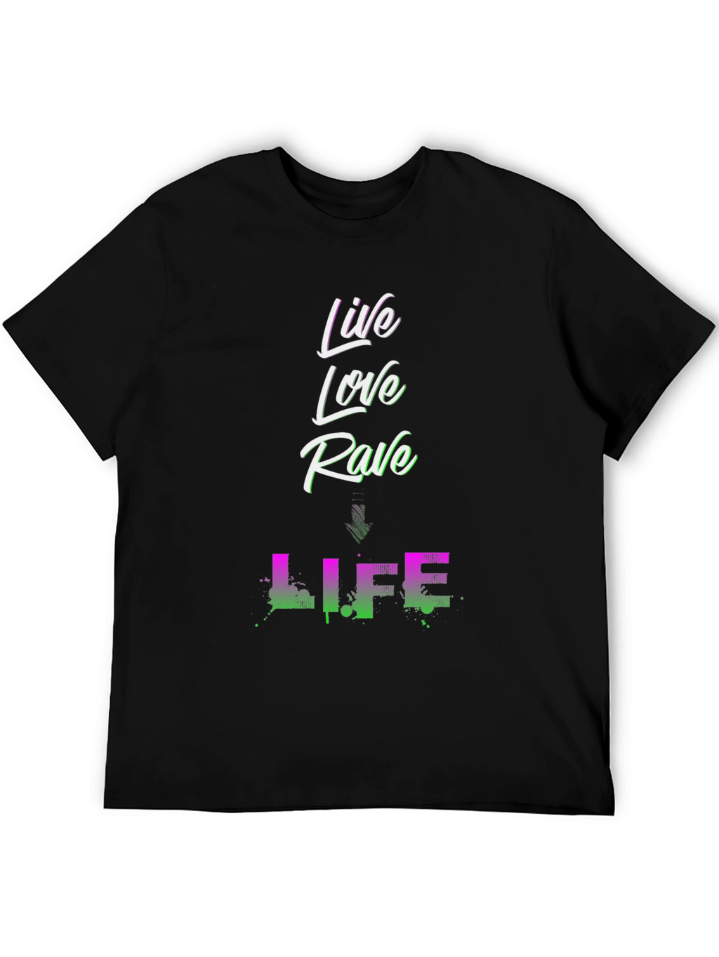 Live Love Rave Life Graphic T-Shirt