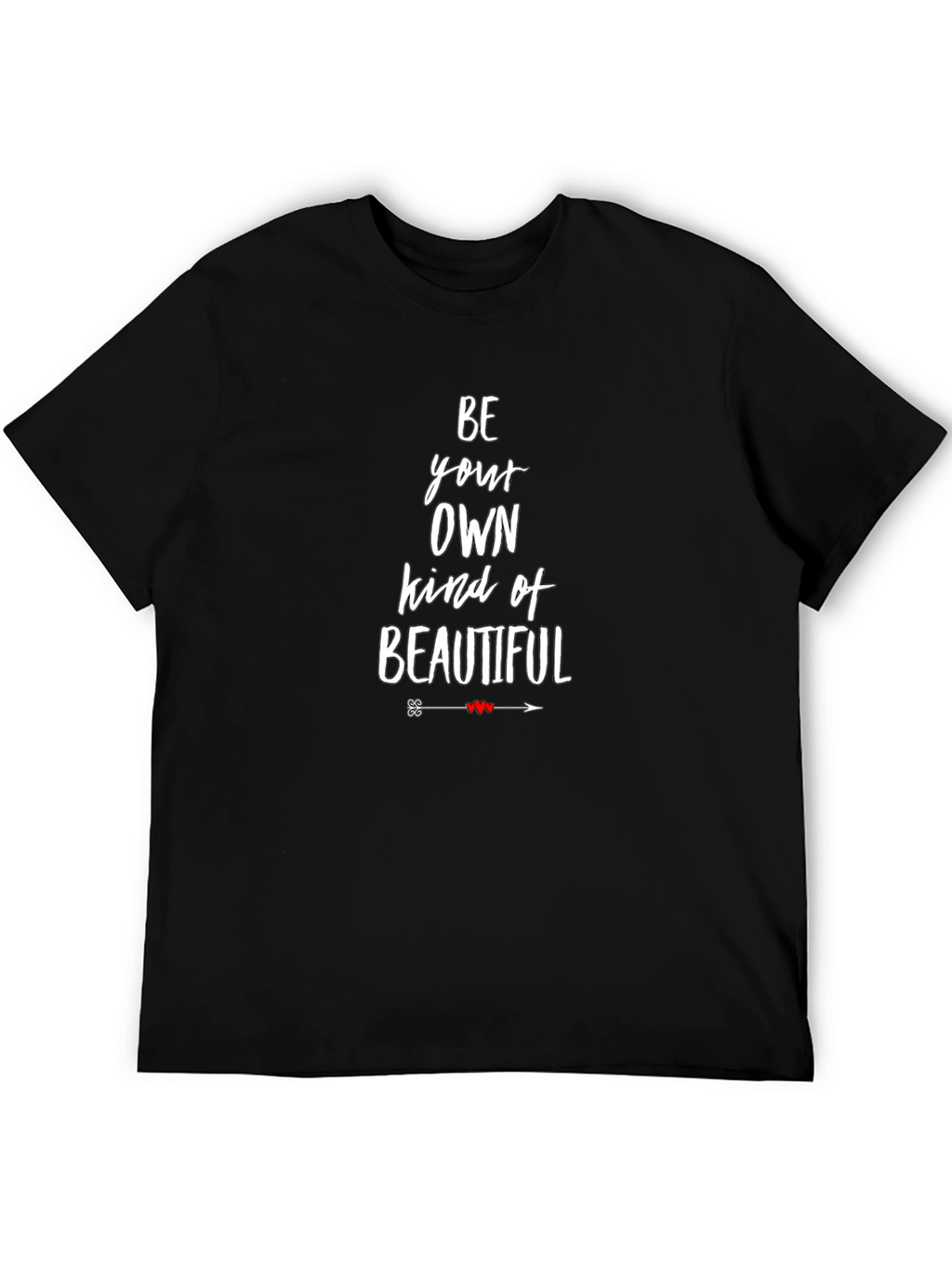 Be Your Own Kind Of Beautiful Graphic Tee