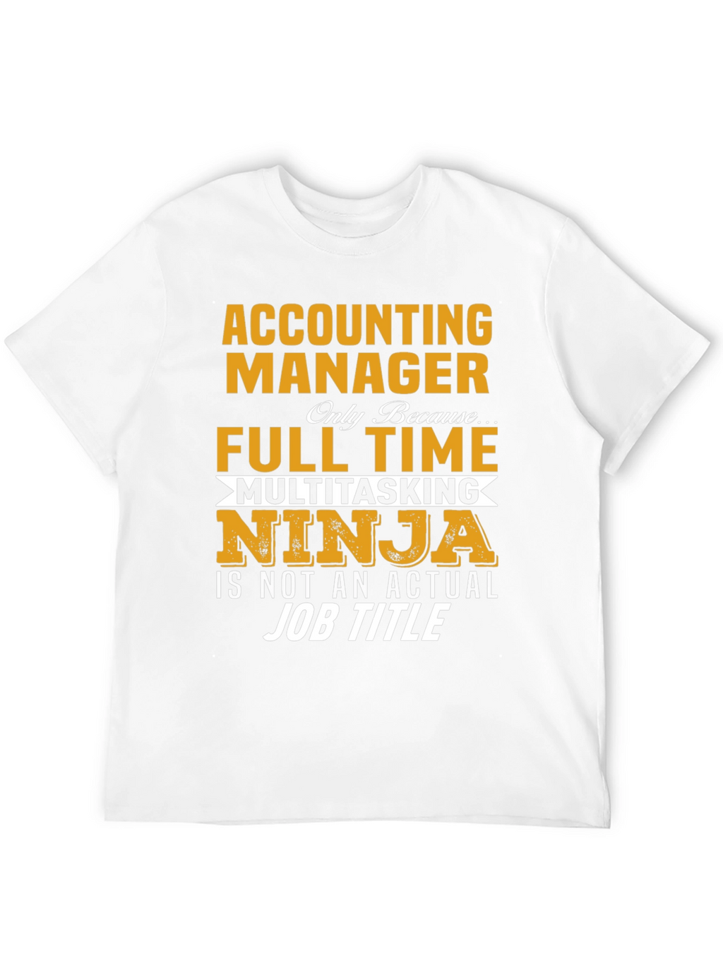 Accounting Manager Full Time Ninja T-Shirt