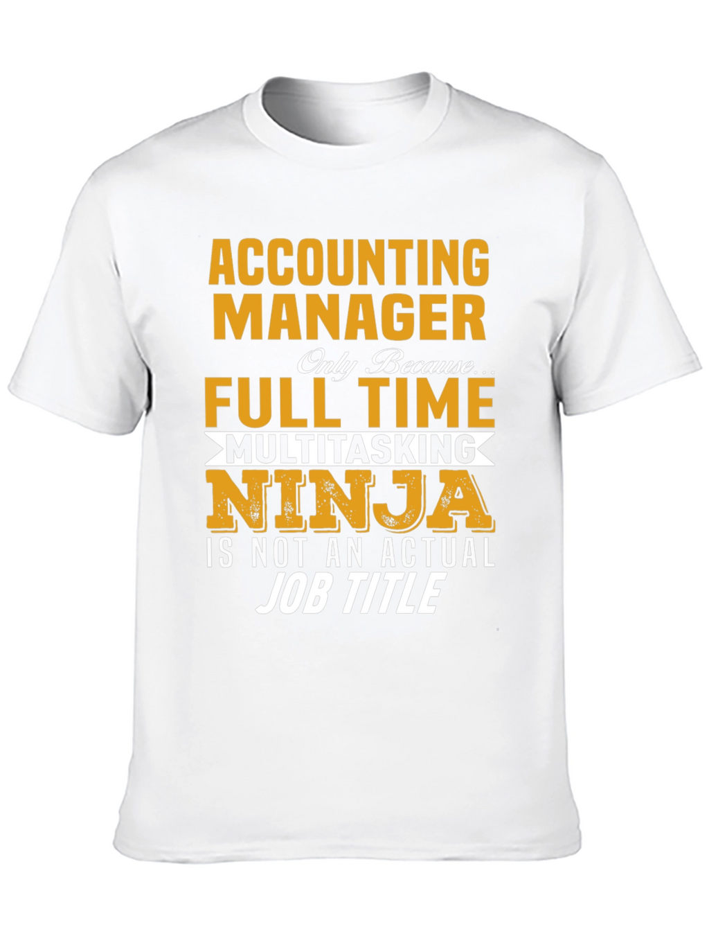 Accounting Manager Full Time Ninja T-Shirt