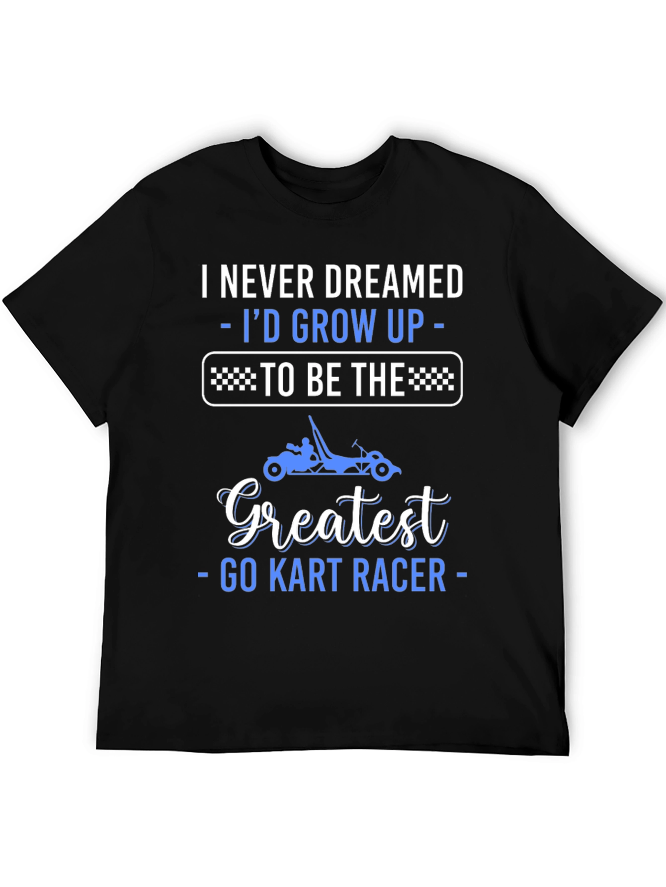 Greatest Go Kart Racer T-Shirt - Funny Racing Tee