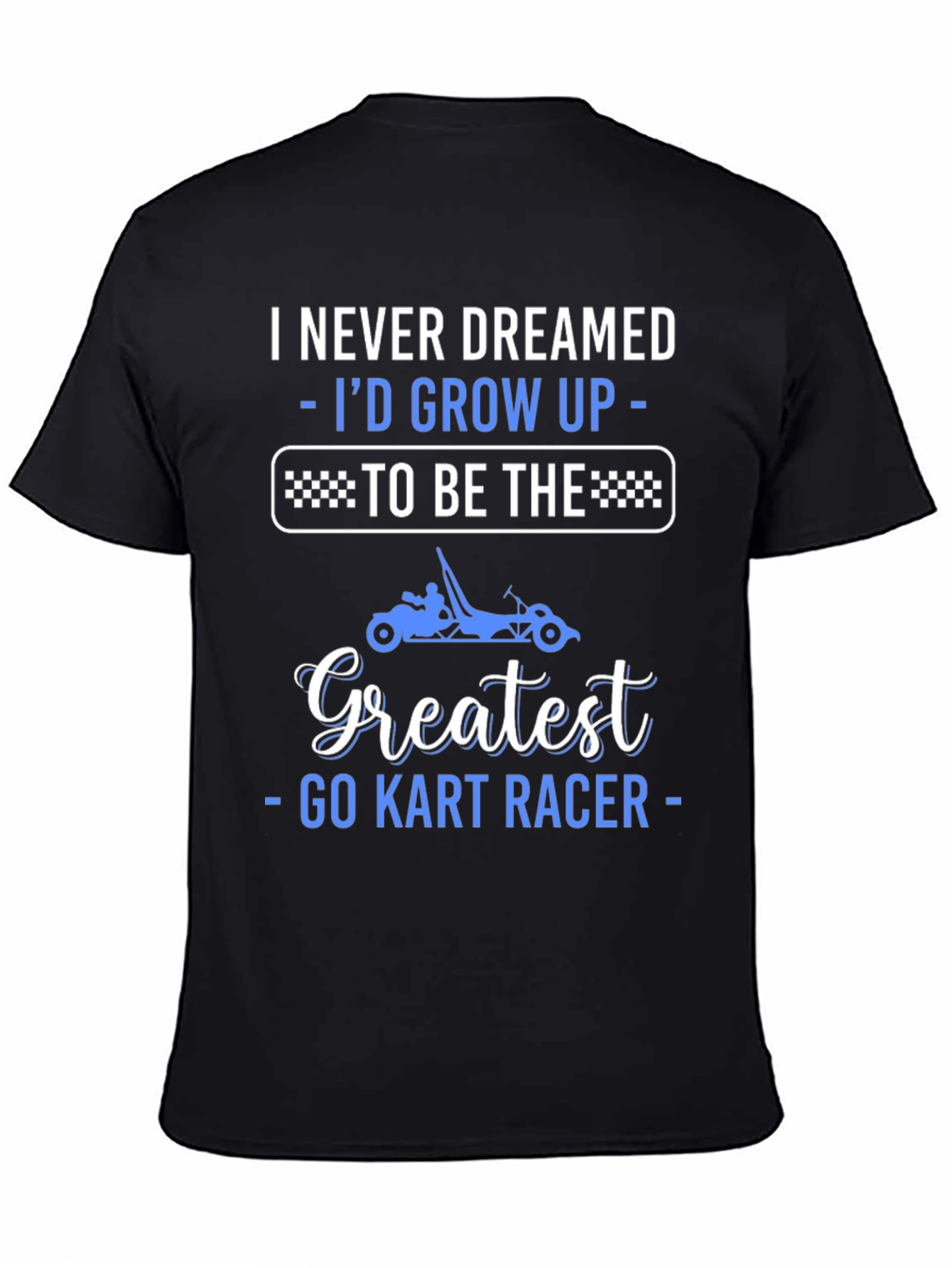 Greatest Go Kart Racer T-Shirt - Funny Racing Tee