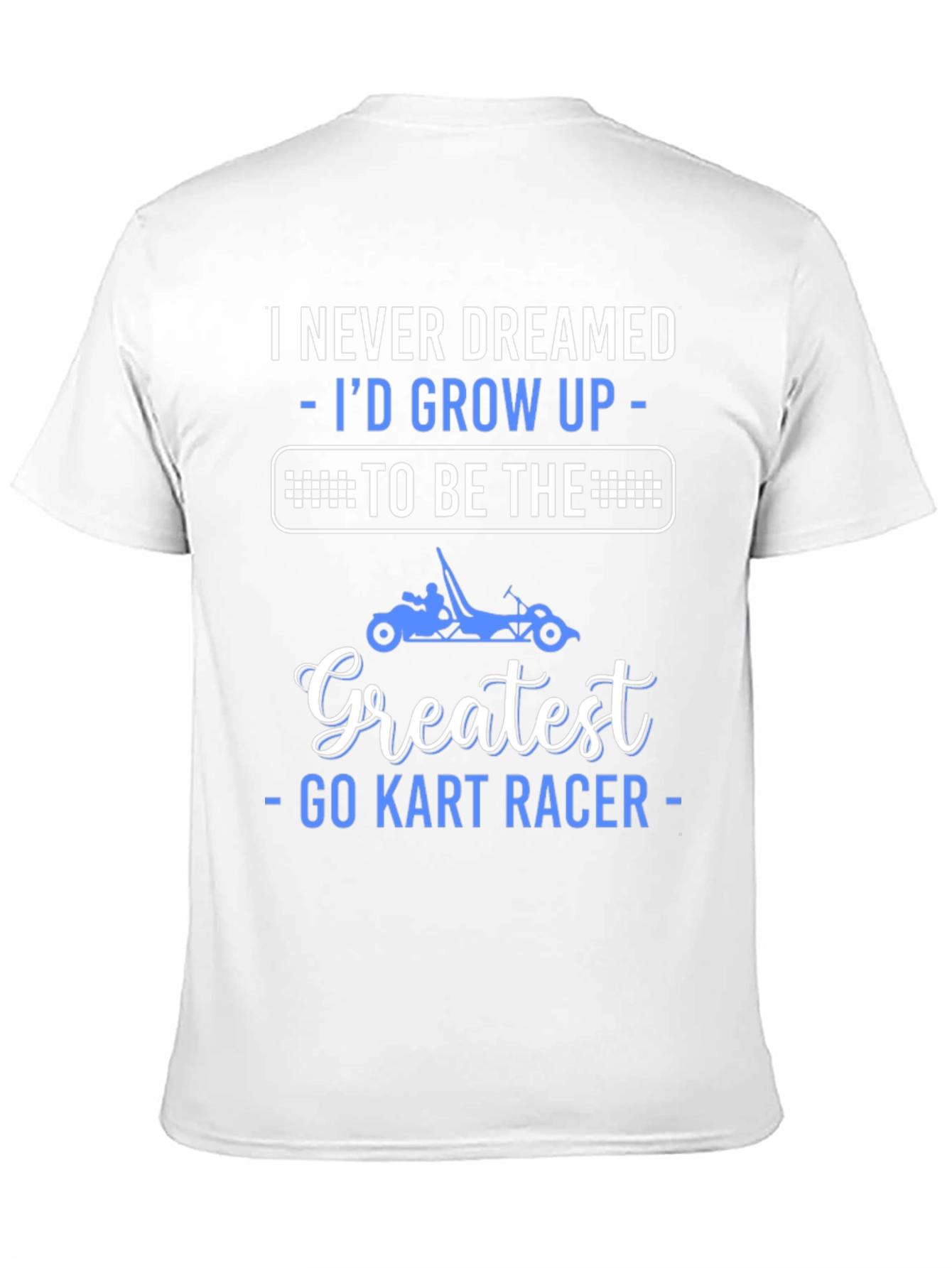 Greatest Go Kart Racer T-Shirt - Funny Racing Tee