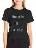 Smiley Life T-Shirt - French Saying Cotton Tee