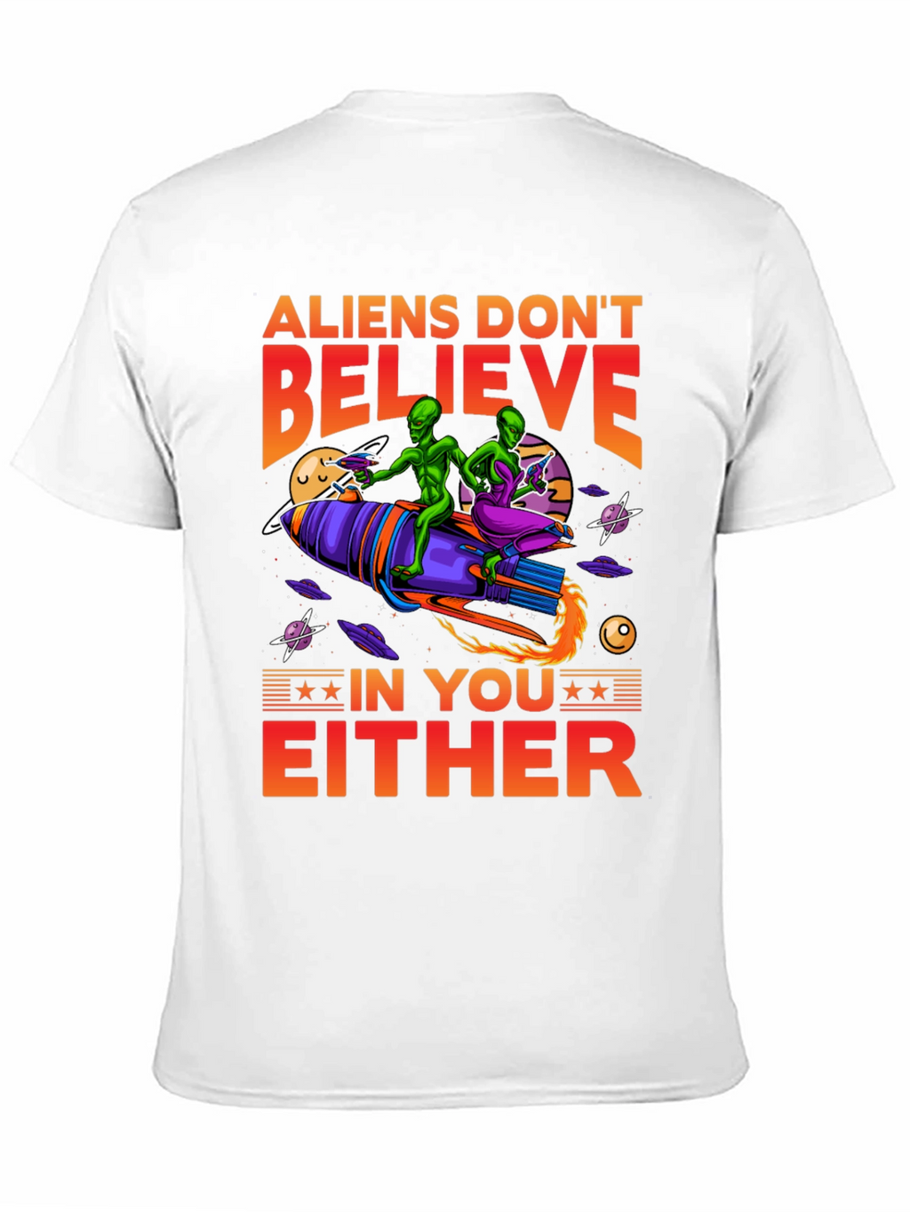 Aliens Dont Believe T-Shirt