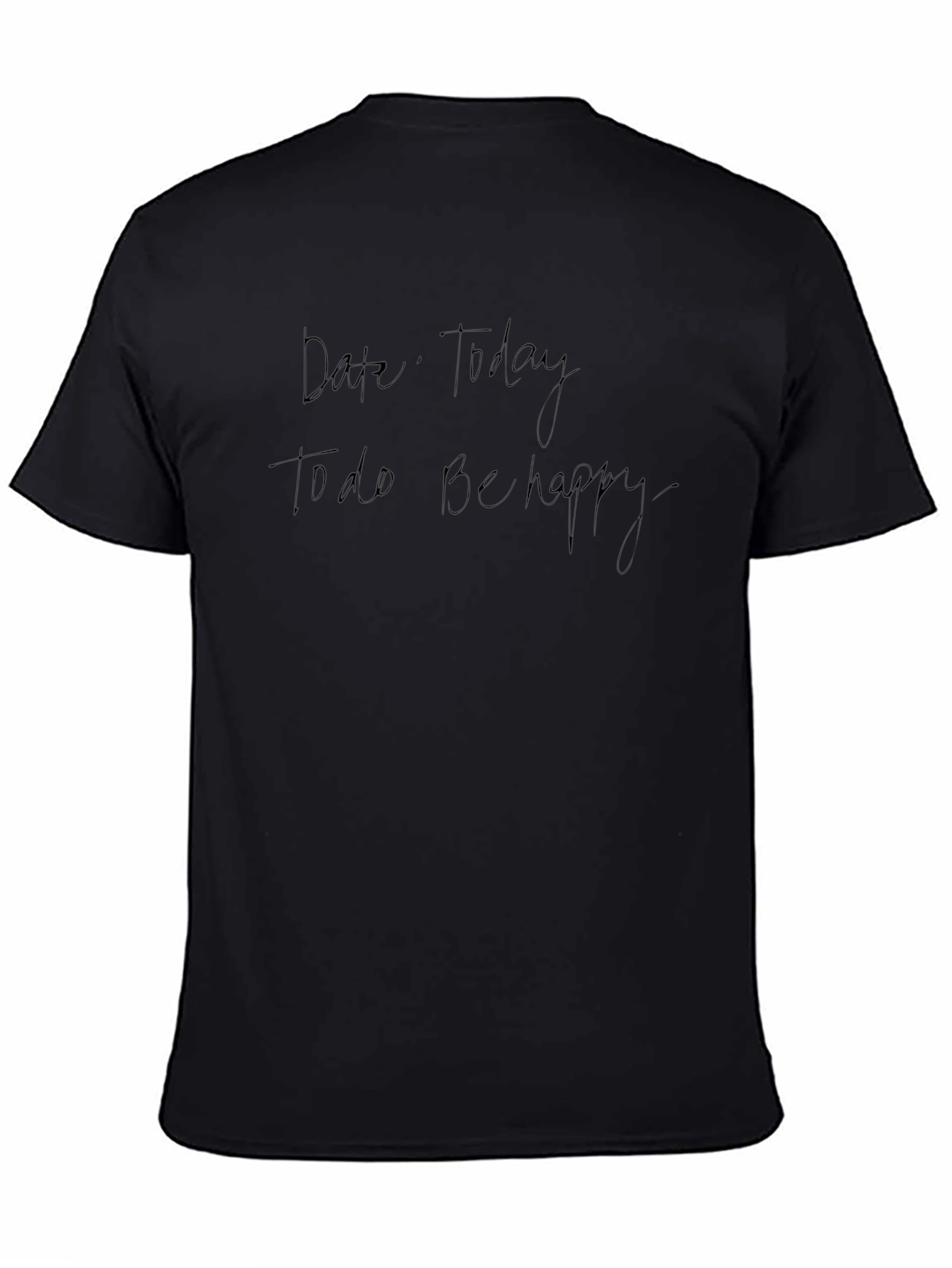 Date Today To Do Be Happy T-Shirt