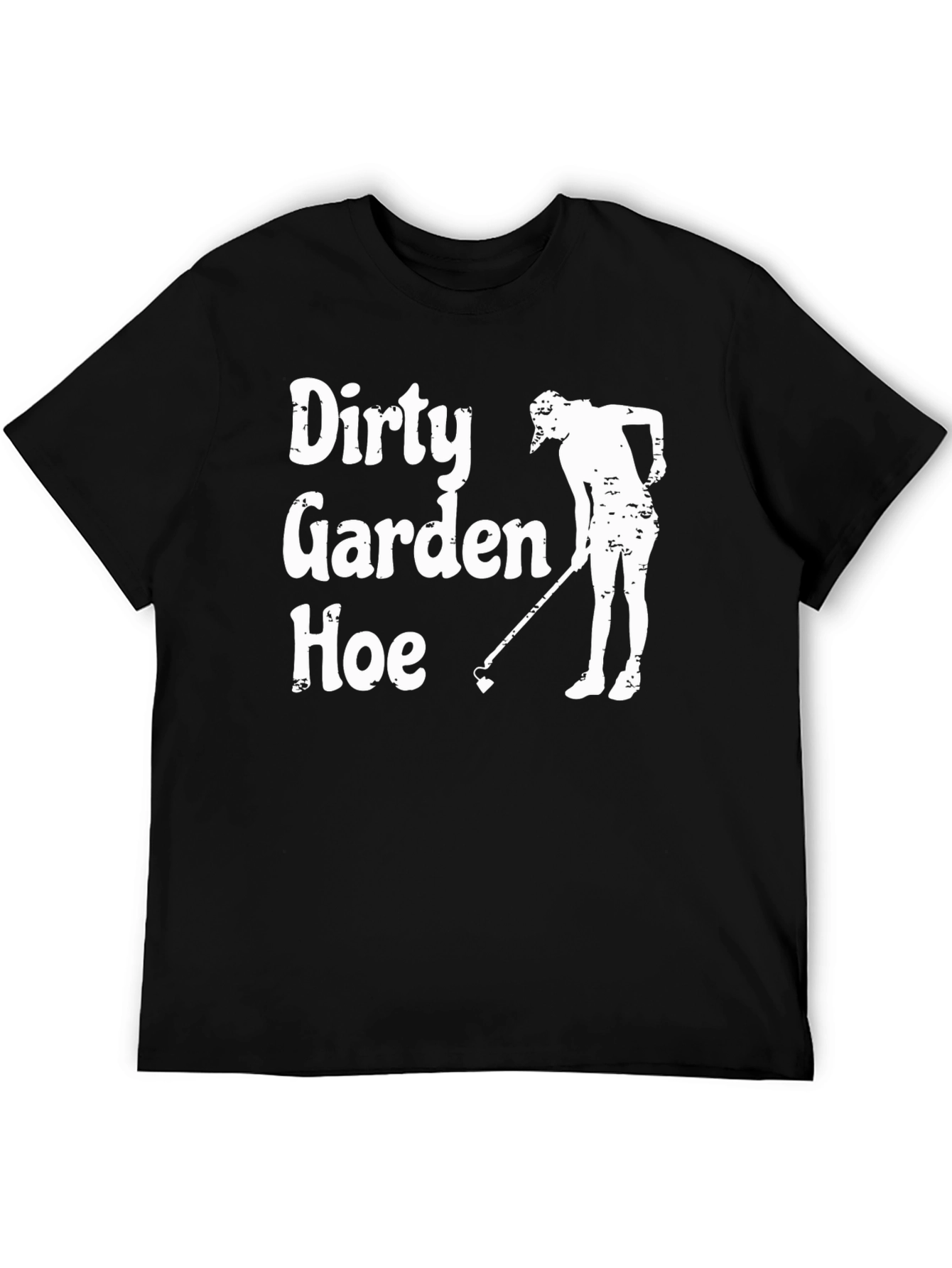 Dirty Garden Hoe T-Shirt - Funny Gardening Tee