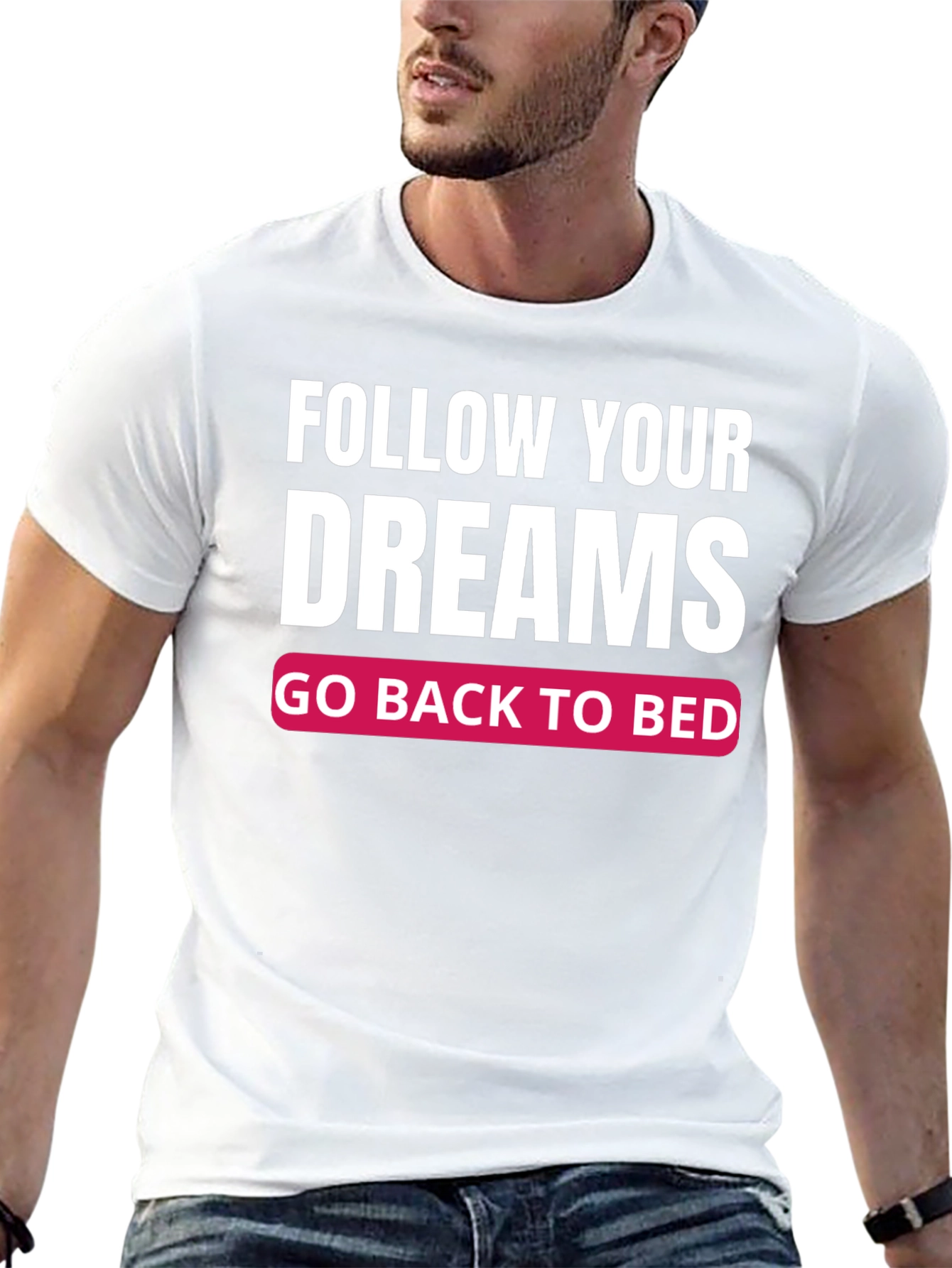 Funny Follow Your Dreams Graphic T-Shirt