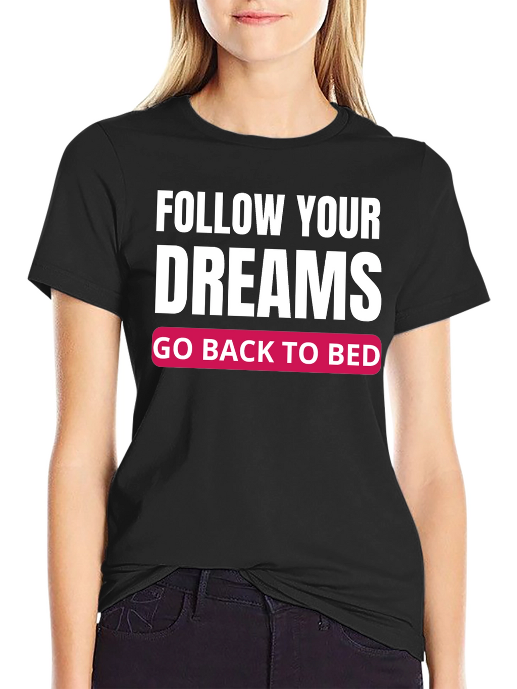 Funny Follow Your Dreams Graphic T-Shirt