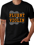 Fluent in Violin T-Shirt - Music Lover Tee