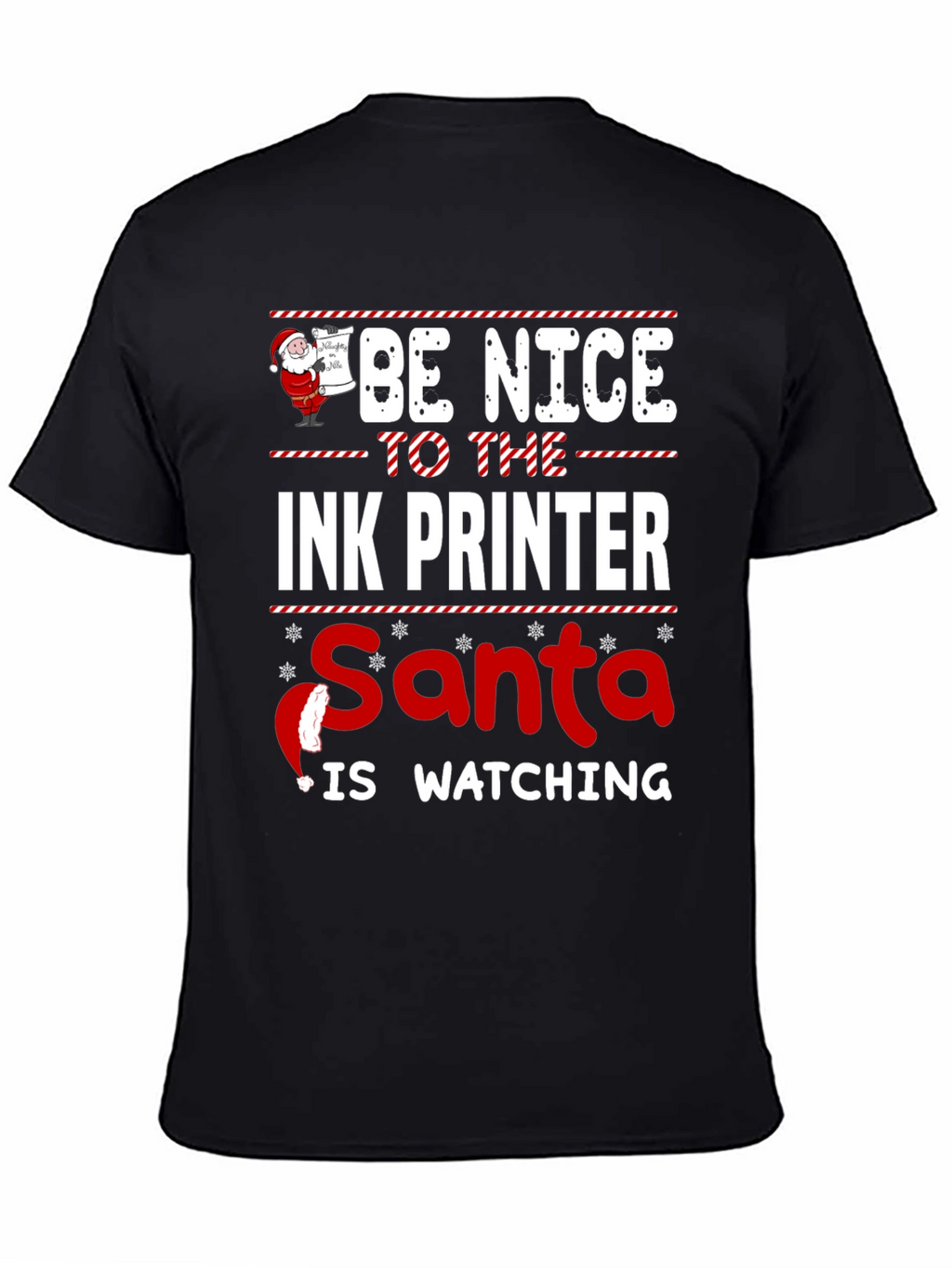 Be Nice to The Ink Printer Santa Watching T-Shirt