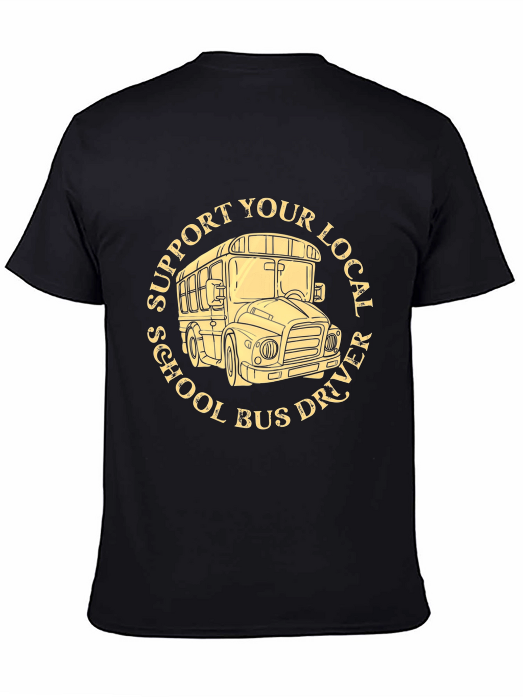 Support Your Local School Bus Driver T-Shirt