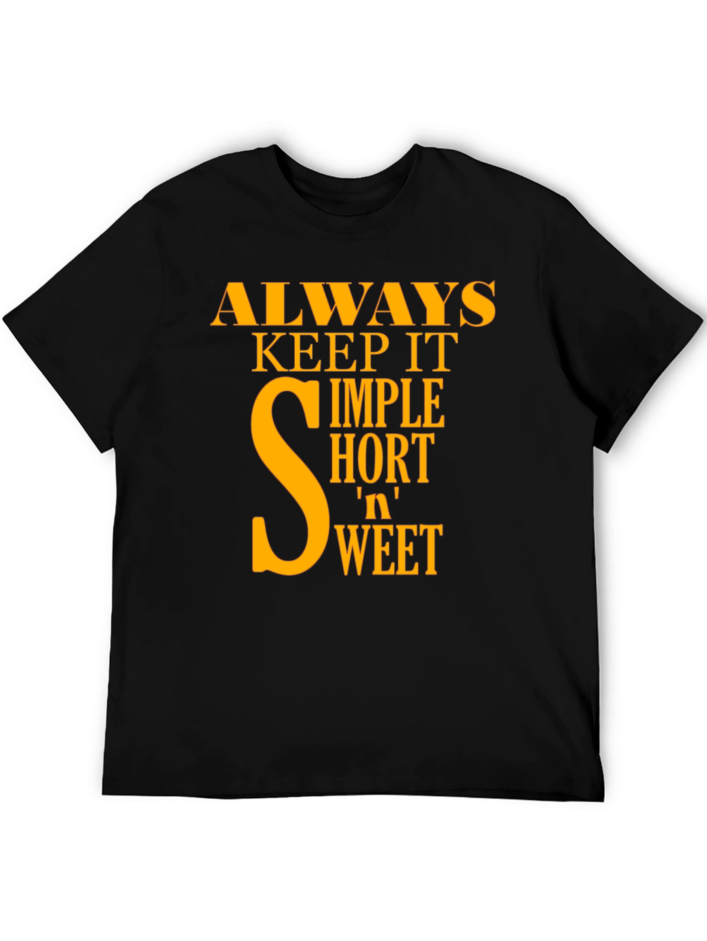 Always Keep It Simple T-Shirt