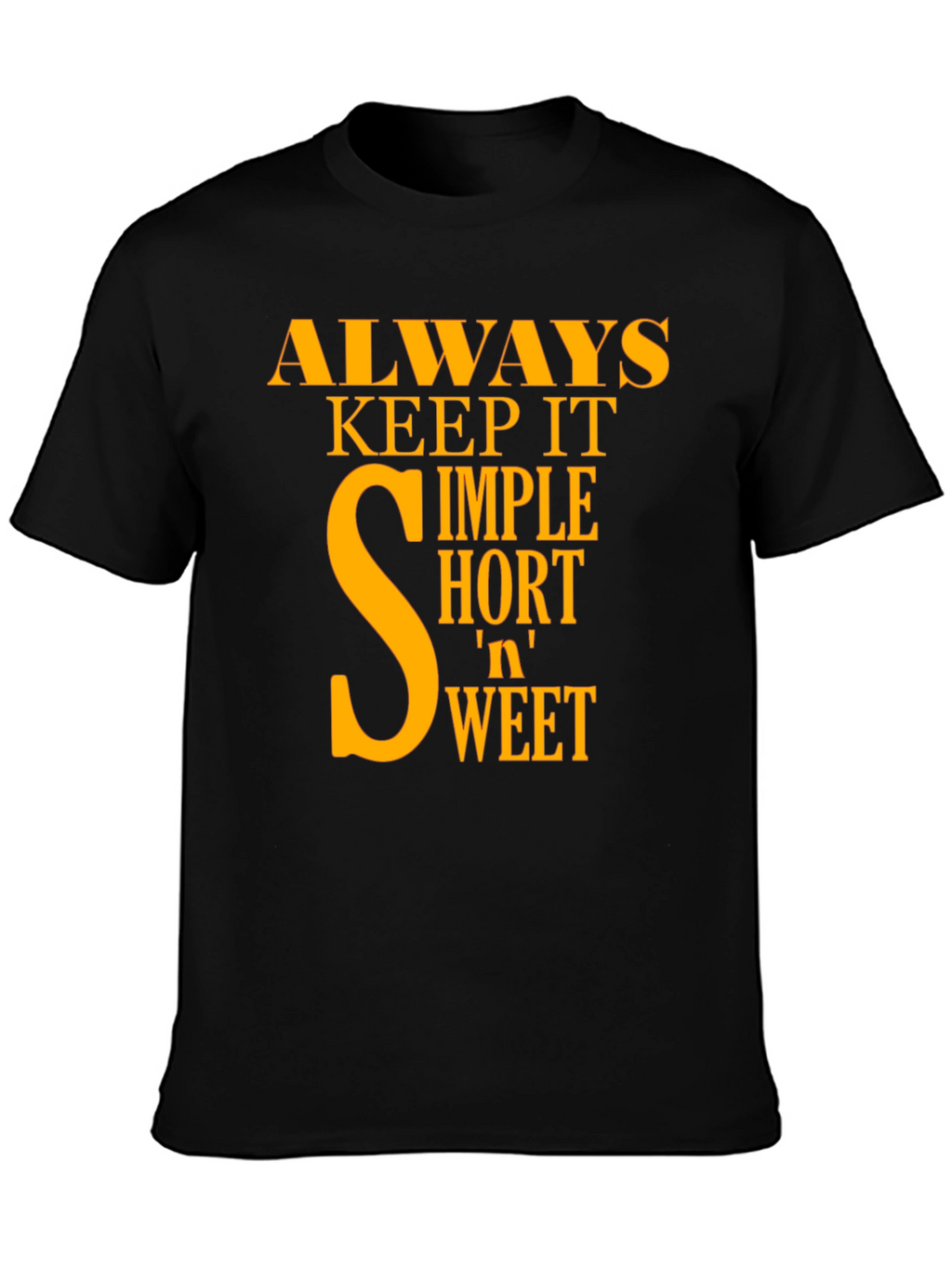 Always Keep It Simple T-Shirt