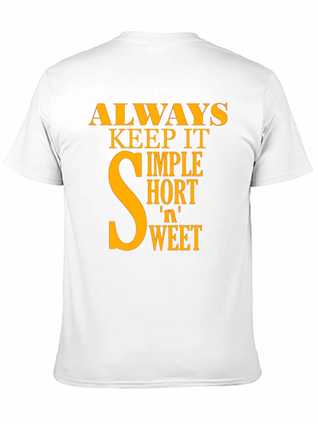 Always Keep It Simple T-Shirt