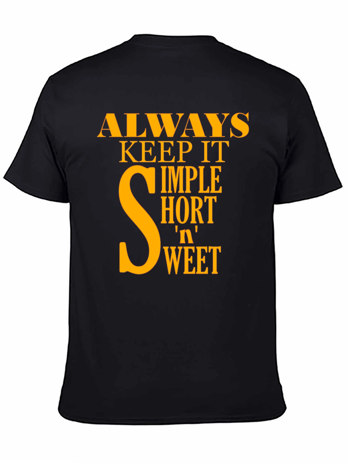 Always Keep It Simple T-Shirt