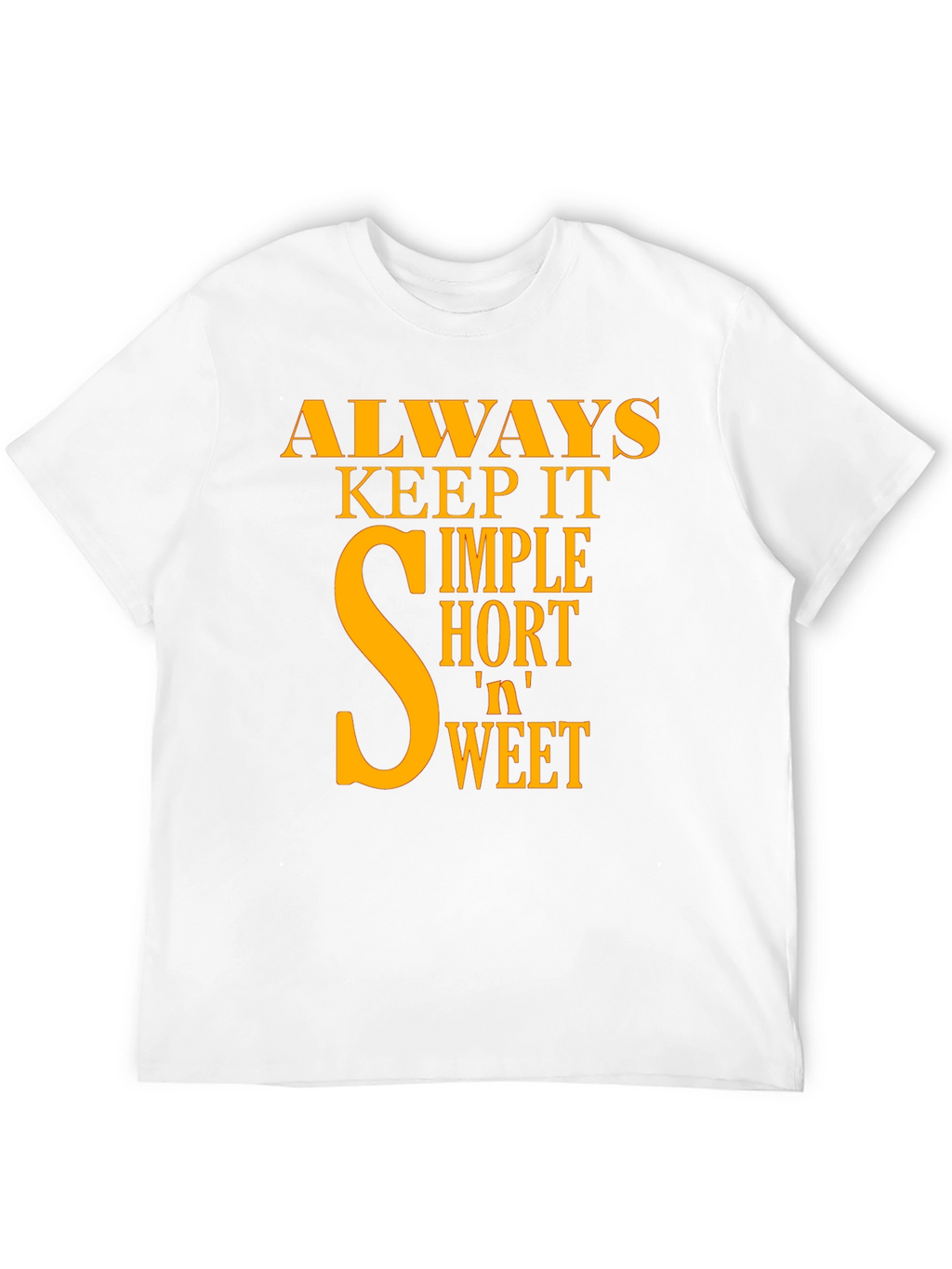 Always Keep It Simple T-Shirt