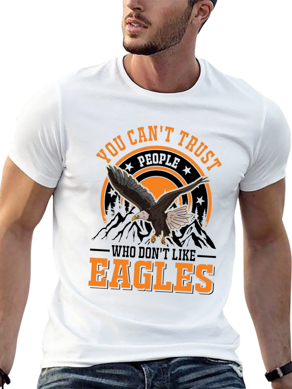 You Cant Trust People Who Dont Like Eagles T-Shirt