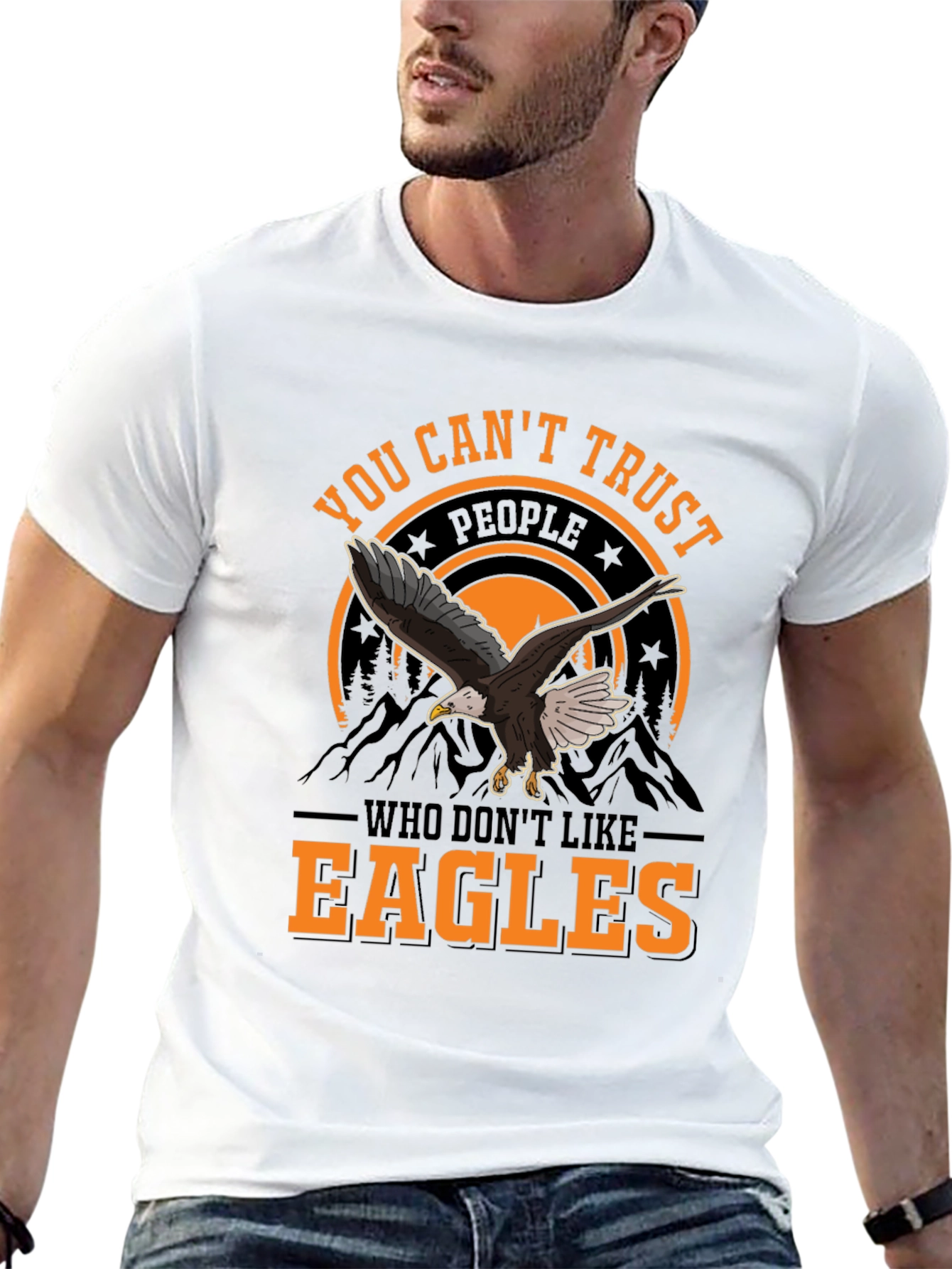 You Cant Trust People Who Dont Like Eagles T-Shirt