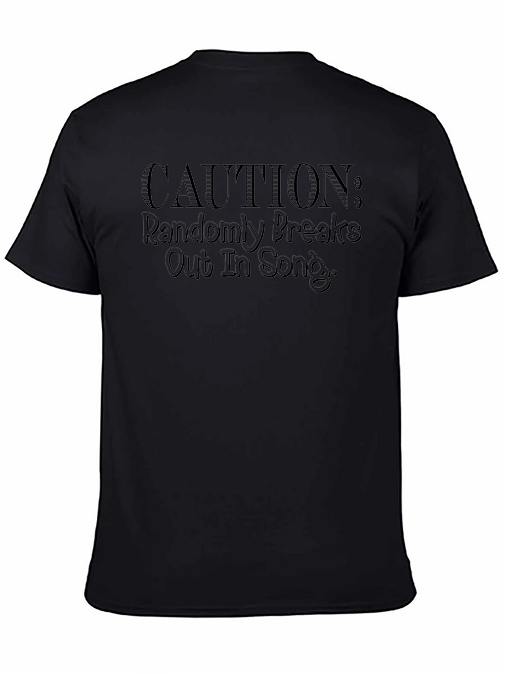 Caution: Randomly Breaks Out In Song - Graphic T-Shirt
