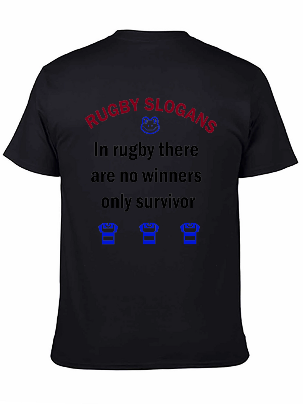 Rugby Slogans T-Shirt - No Winners Only Survivor