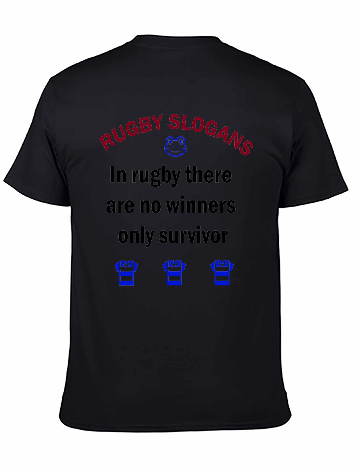 Rugby Slogans T-Shirt - No Winners Only Survivor