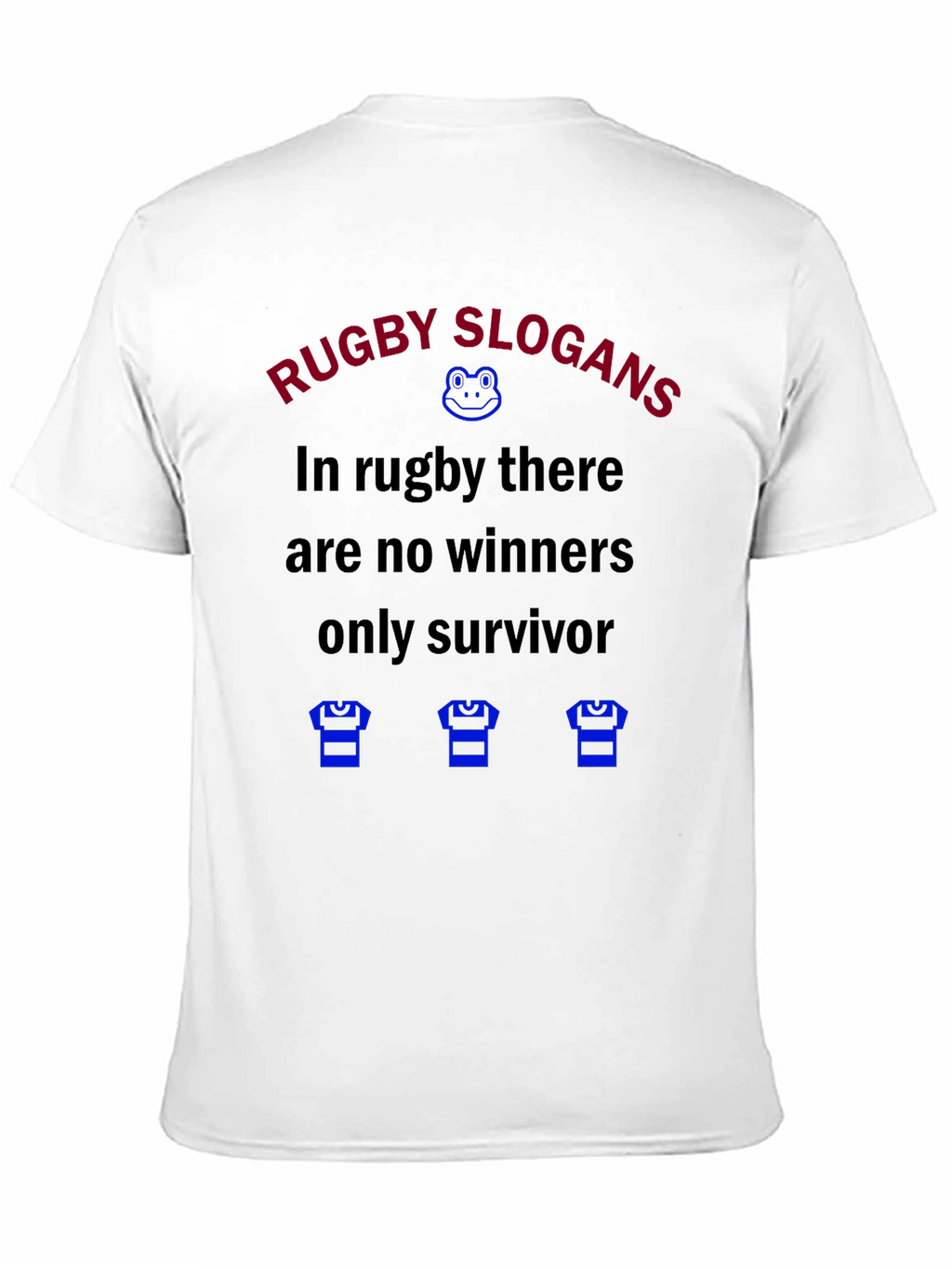 Rugby Slogans T-Shirt - No Winners Only Survivor
