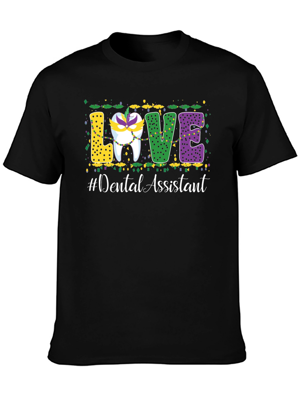 Dental Assistant Mardi Gras Love T-Shirt