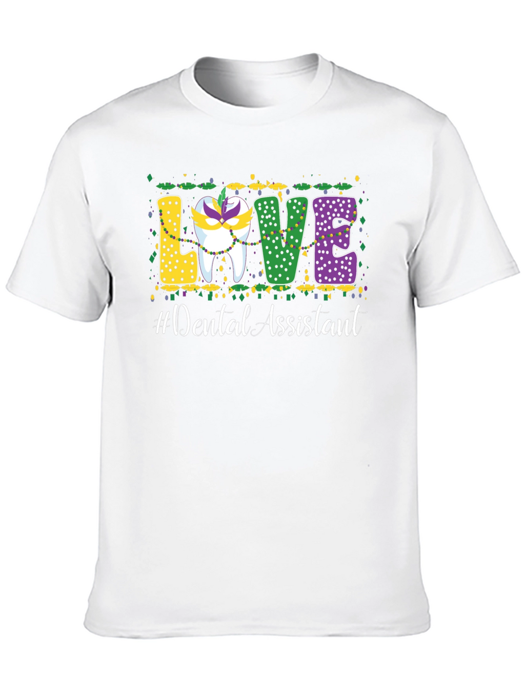 Dental Assistant Mardi Gras Love T-Shirt