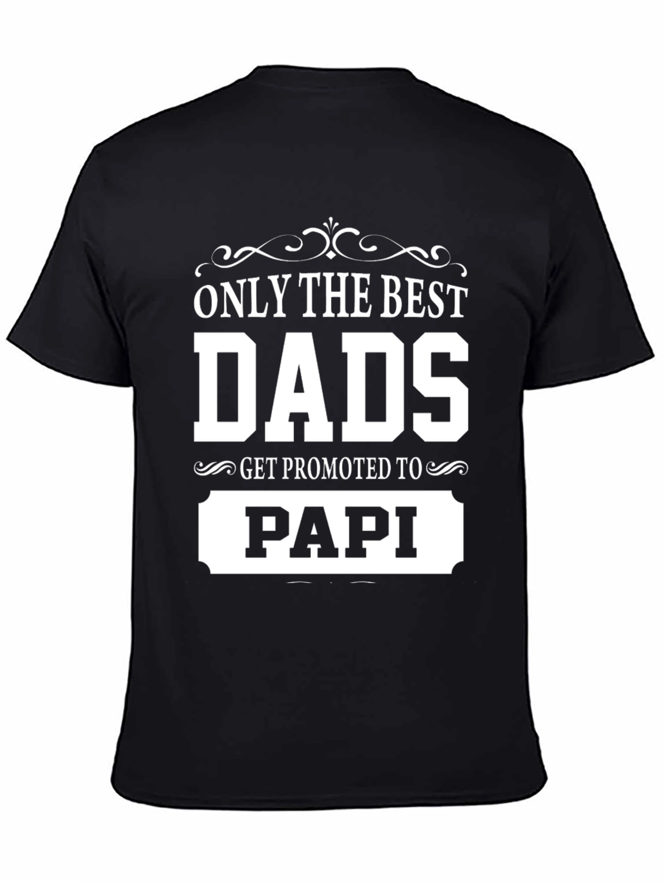 Best Dads Get Promoted to Papi T-Shirt - Fathers Day Gift