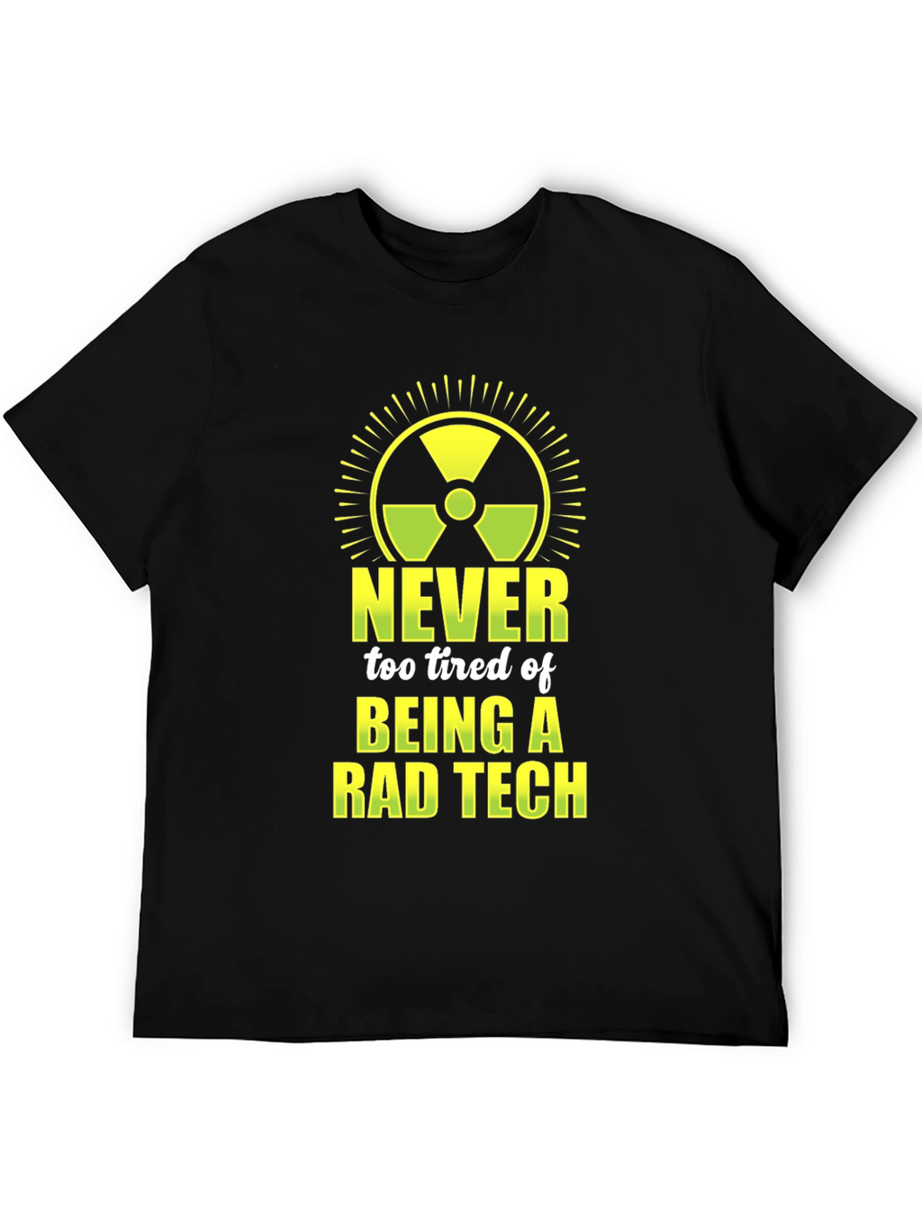 Rad Tech Graphic Tee - Never Too Tired!