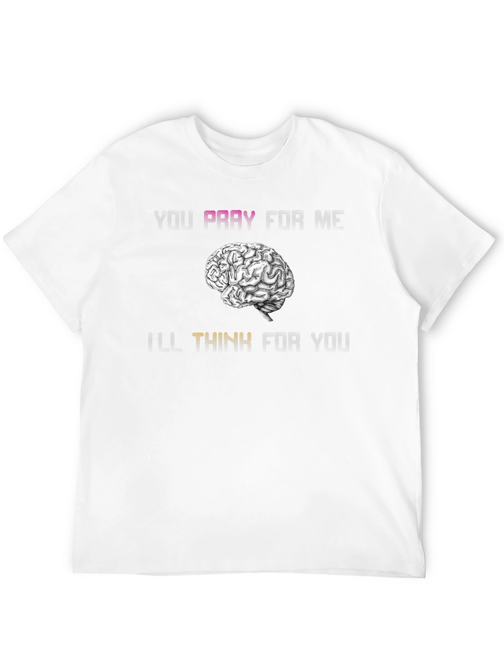 Pray For Me Brain Humor T-Shirt