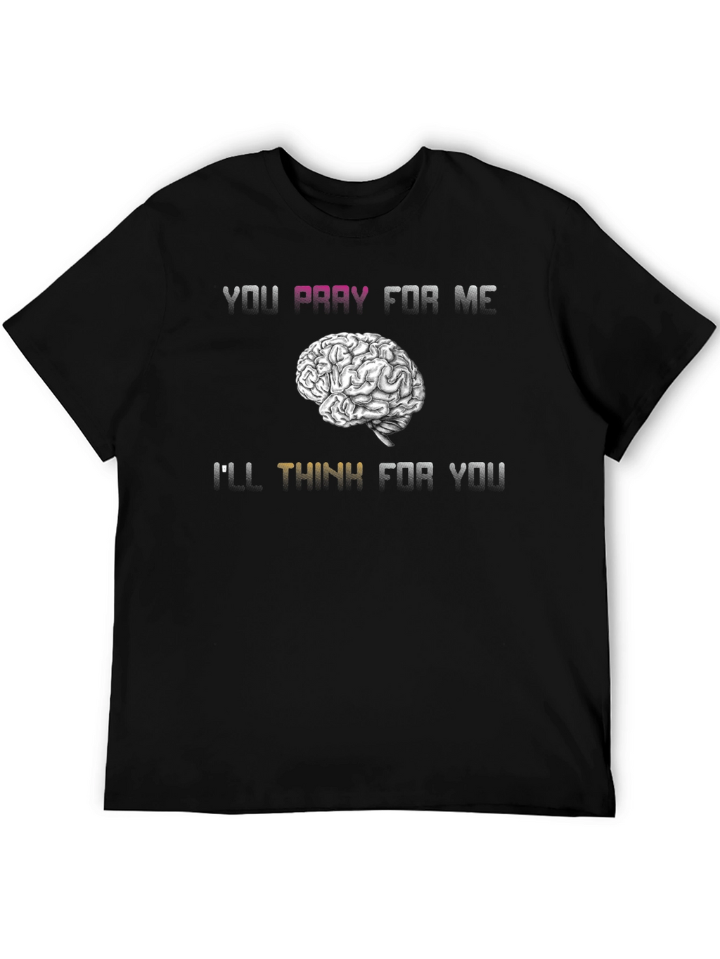 Pray For Me Brain Humor T-Shirt