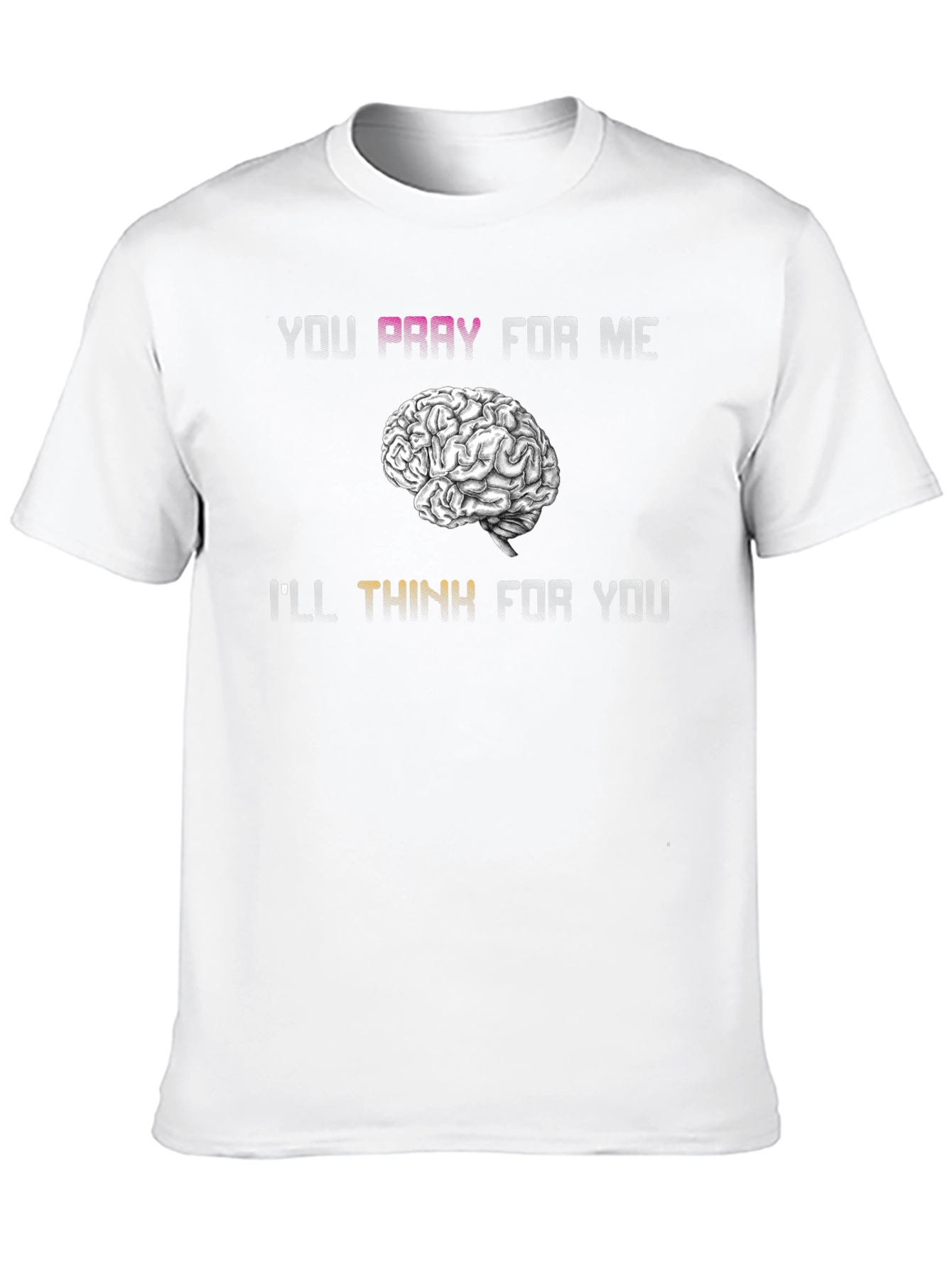 Pray For Me Brain Humor T-Shirt