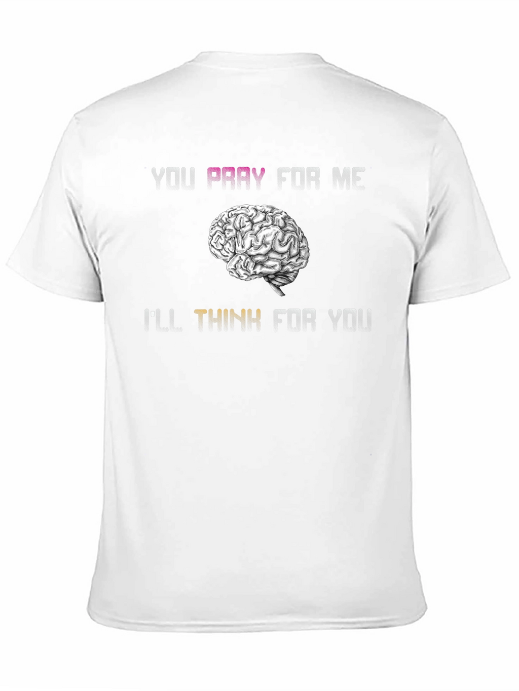Pray For Me Brain Humor T-Shirt