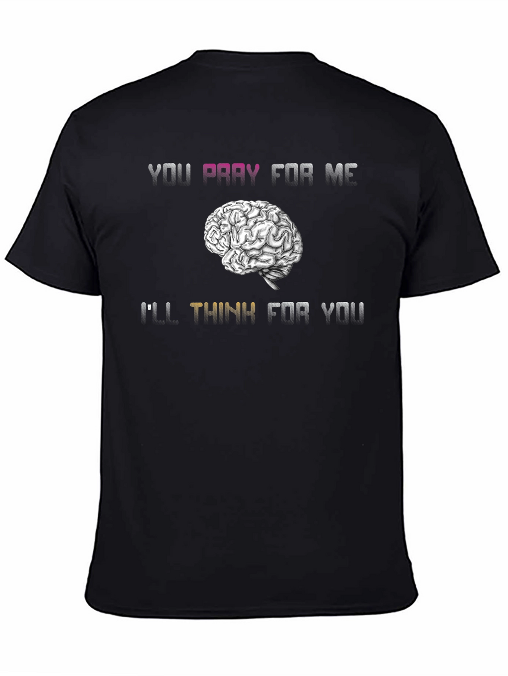 Pray For Me Brain Humor T-Shirt