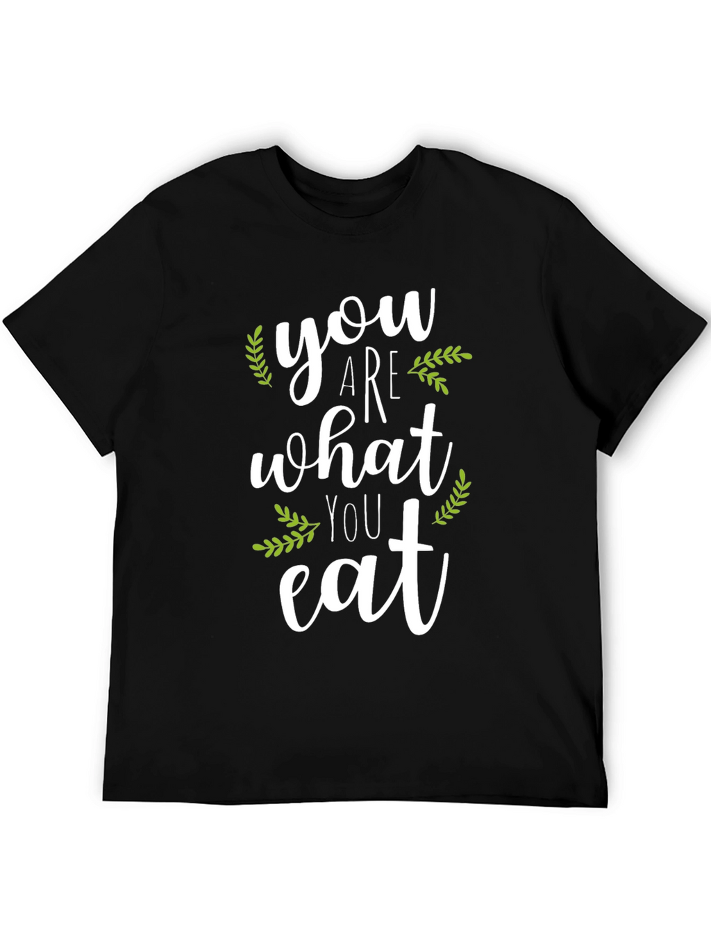 You Are What You Eat Graphic T-Shirt