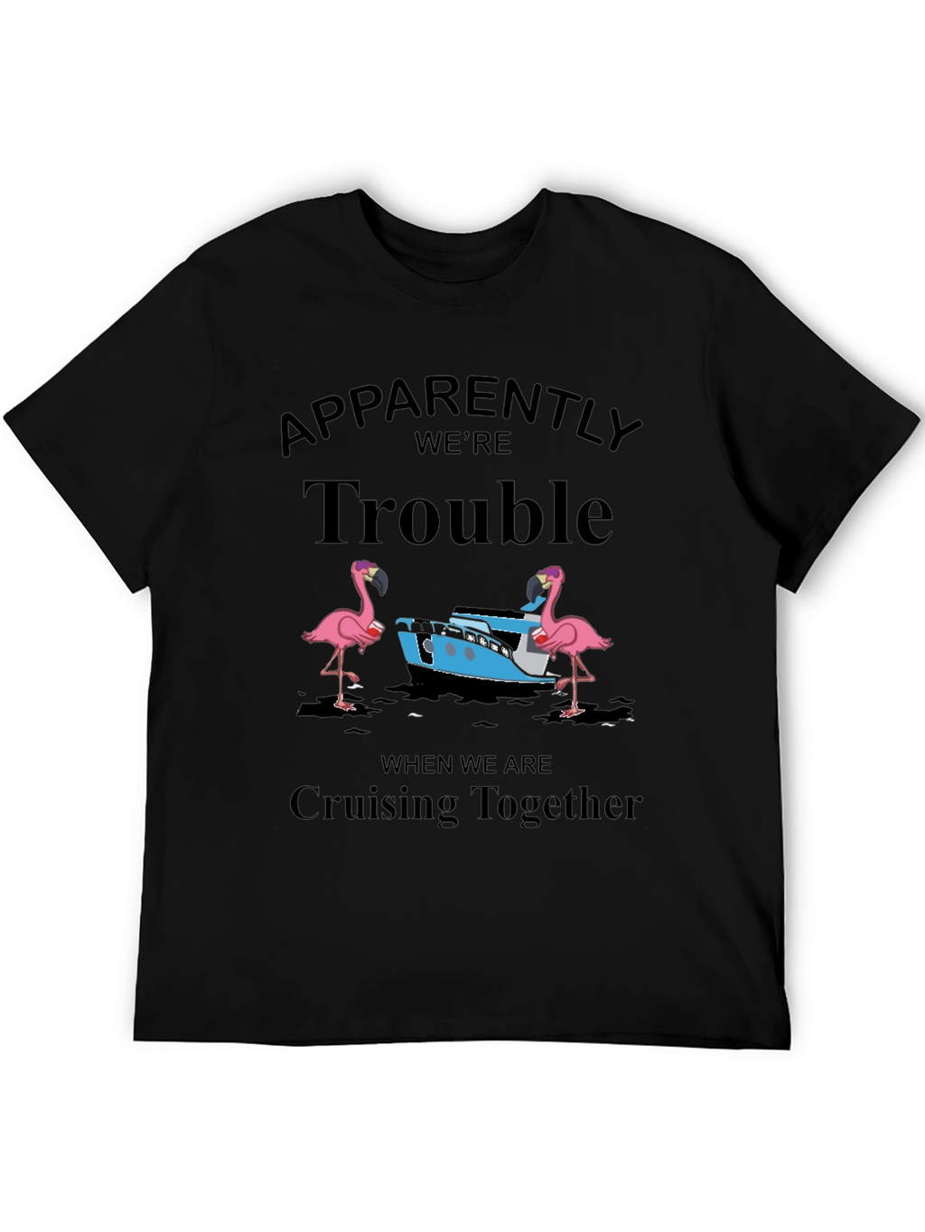 Trouble Cruising Together T-Shirt